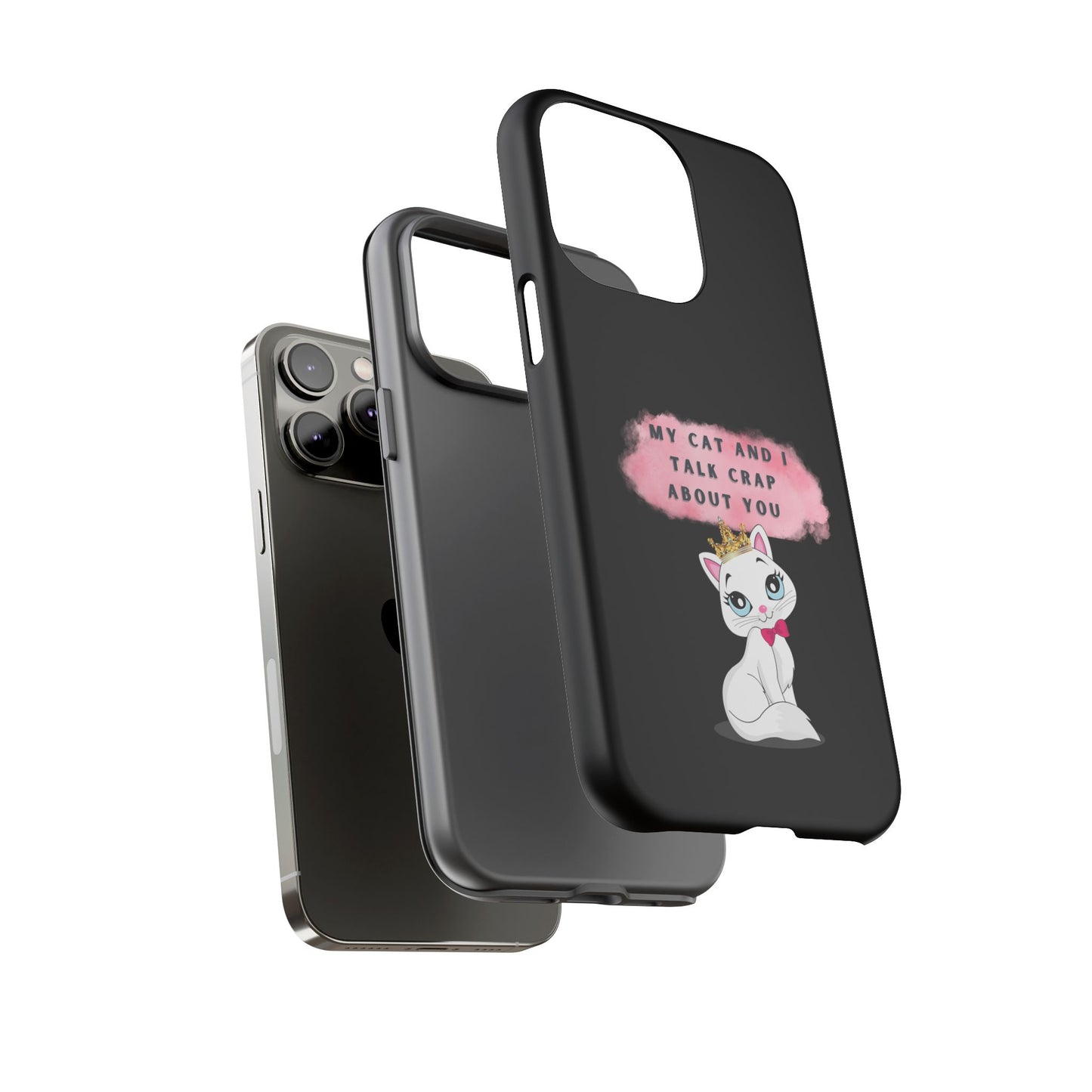 MY CAT AND I TALK CRAP -Tough Phone Cases - Fits Most Phone Sizes!! (BLACK) "When You're BFF With Your Cat"