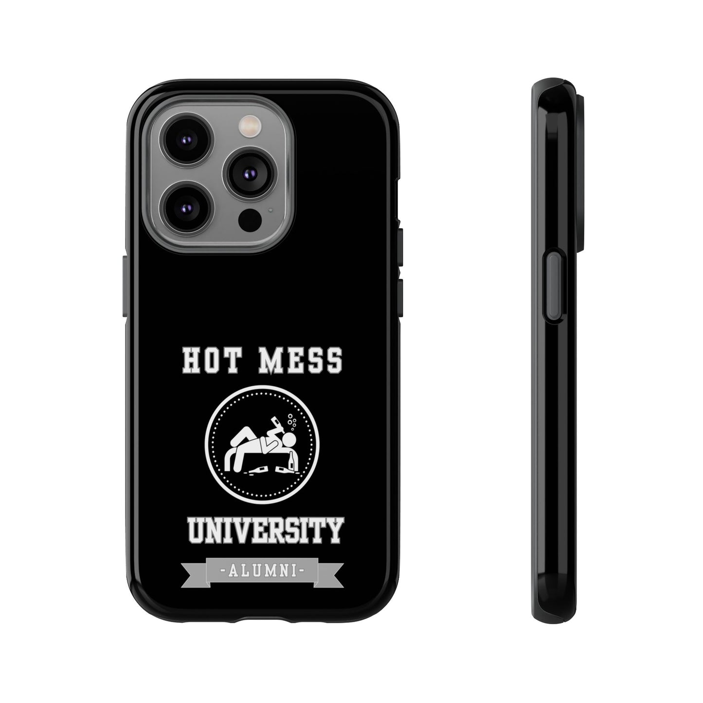 HOT MESS UNIVERSITY -Tough Phone Cases - Fits Most Phone Sizes!! (BLACK) "A+ In Phone Etiquette"