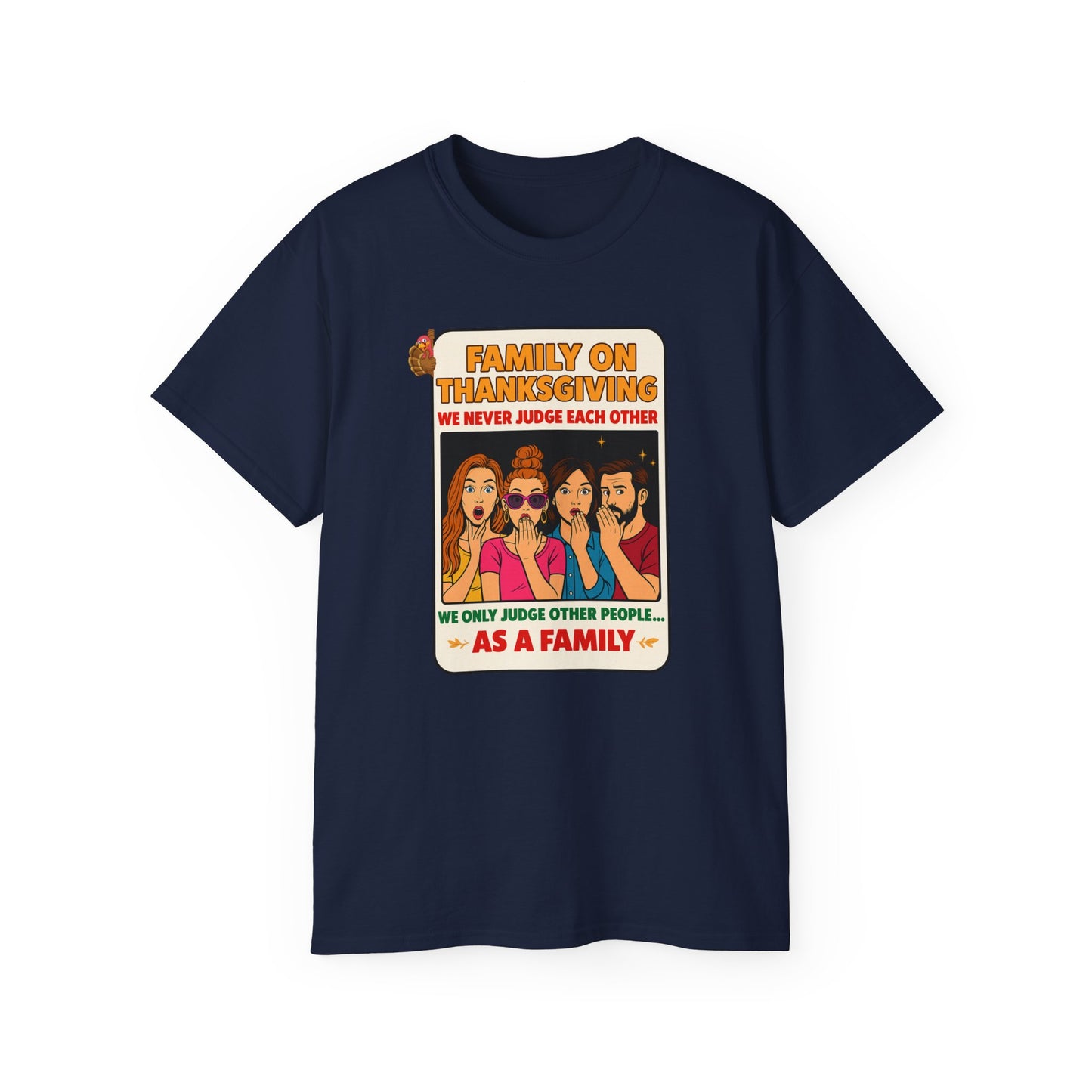 "FAMILY ON THANKSGIVING"- - T Shirt (VARIETY OF COLORS) "Spilling The Tea With The Fam"
