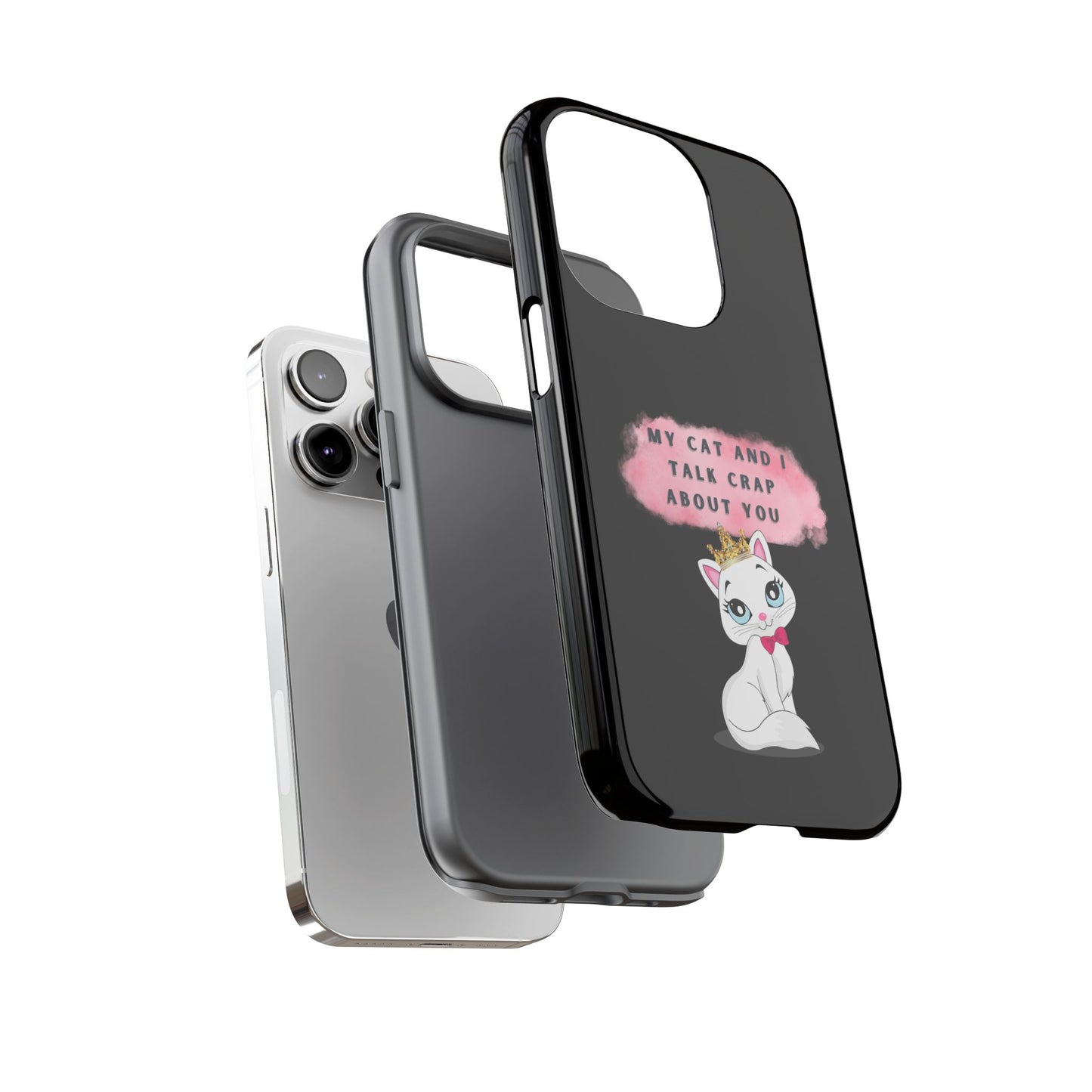 MY CAT AND I TALK CRAP -Tough Phone Cases - Fits Most Phone Sizes!! (BLACK) "When You're BFF With Your Cat"