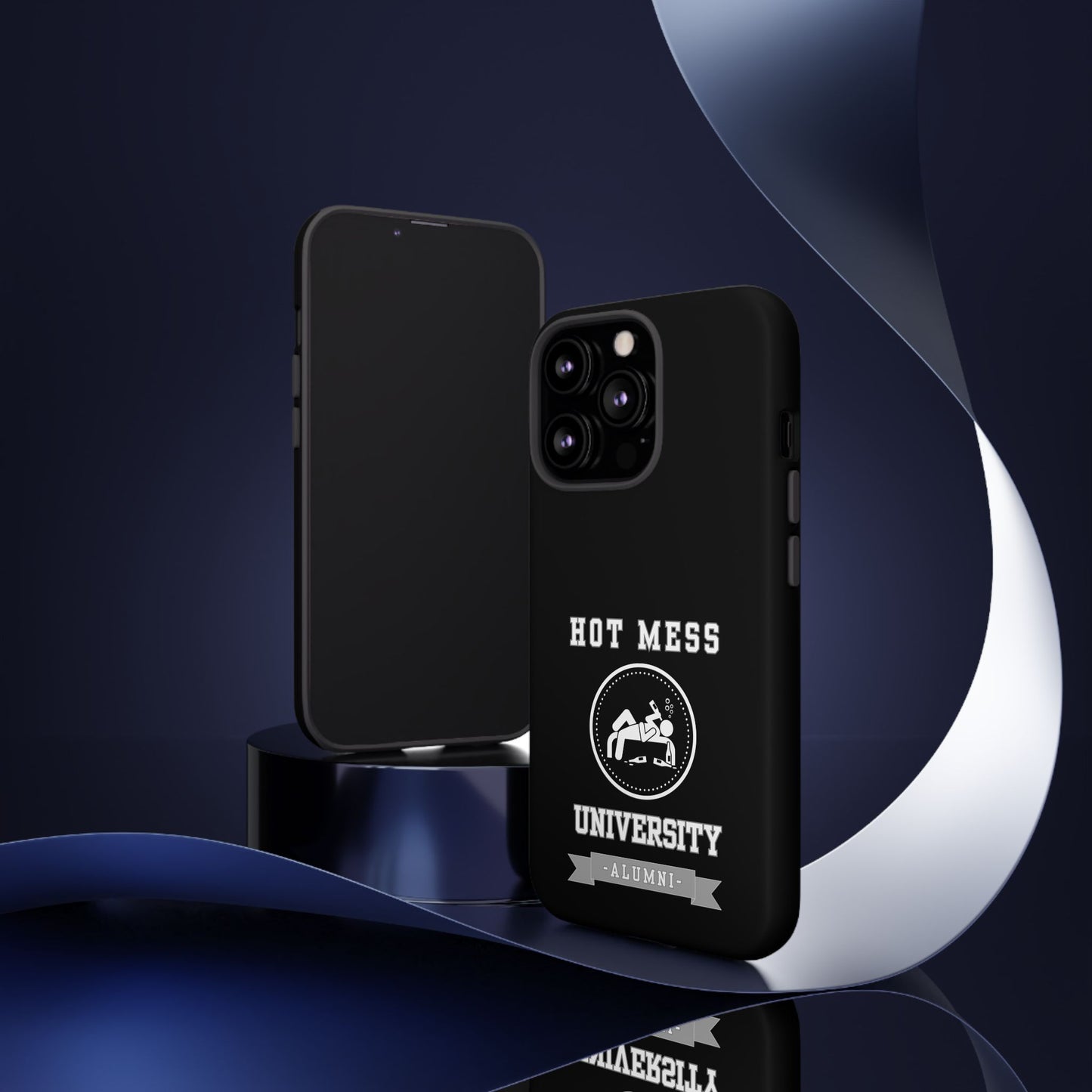 HOT MESS UNIVERSITY -Tough Phone Cases - Fits Most Phone Sizes!! (BLACK) "A+ In Phone Etiquette"