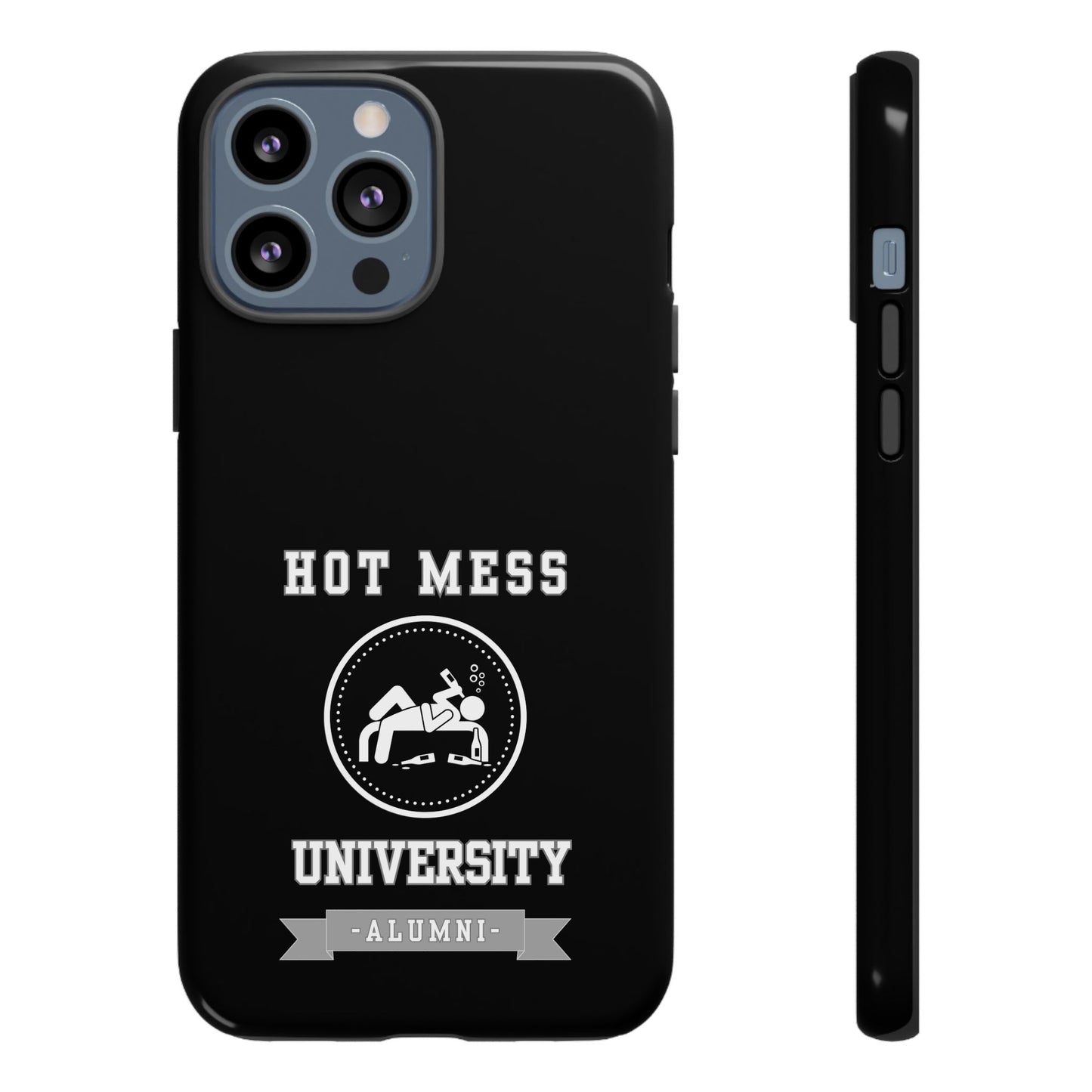 HOT MESS UNIVERSITY -Tough Phone Cases - Fits Most Phone Sizes!! (BLACK) "A+ In Phone Etiquette"