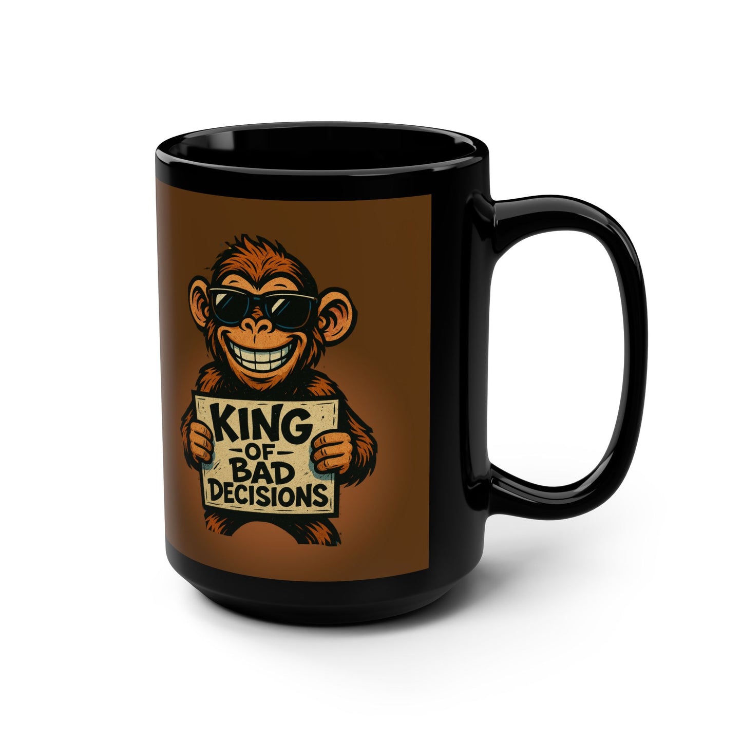 KING OF BAD DECISIONS- Big Mug, 15oz (Brown)