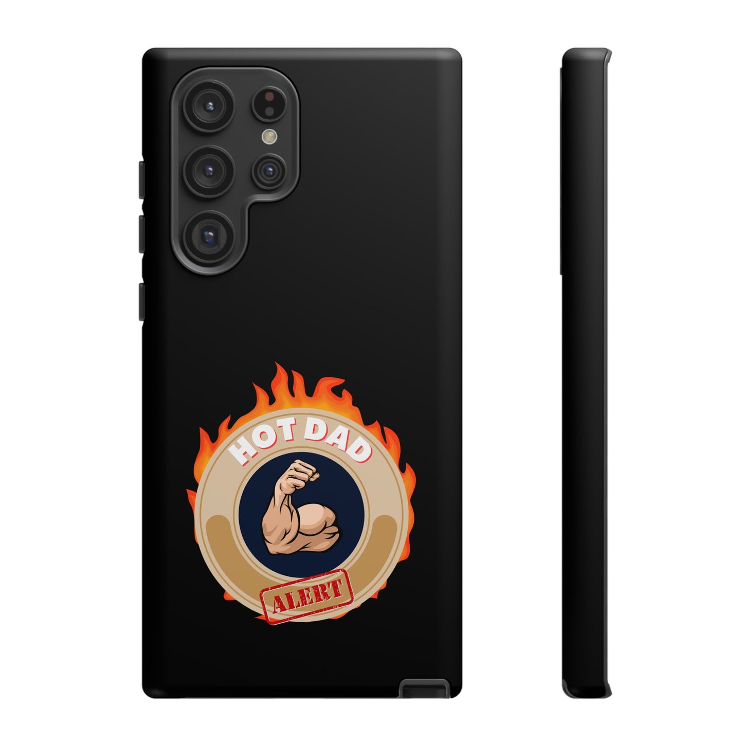 HOT DAD ALERT-Tough Phone Cases - Fits Most Phone Sizes!! (BLACK) "Smokin Hot Dad" Great Gift!
