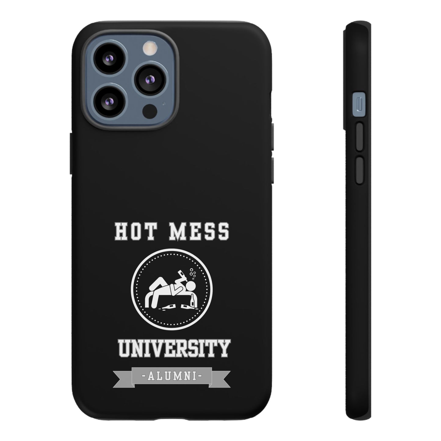 HOT MESS UNIVERSITY -Tough Phone Cases - Fits Most Phone Sizes!! (BLACK) "A+ In Phone Etiquette"