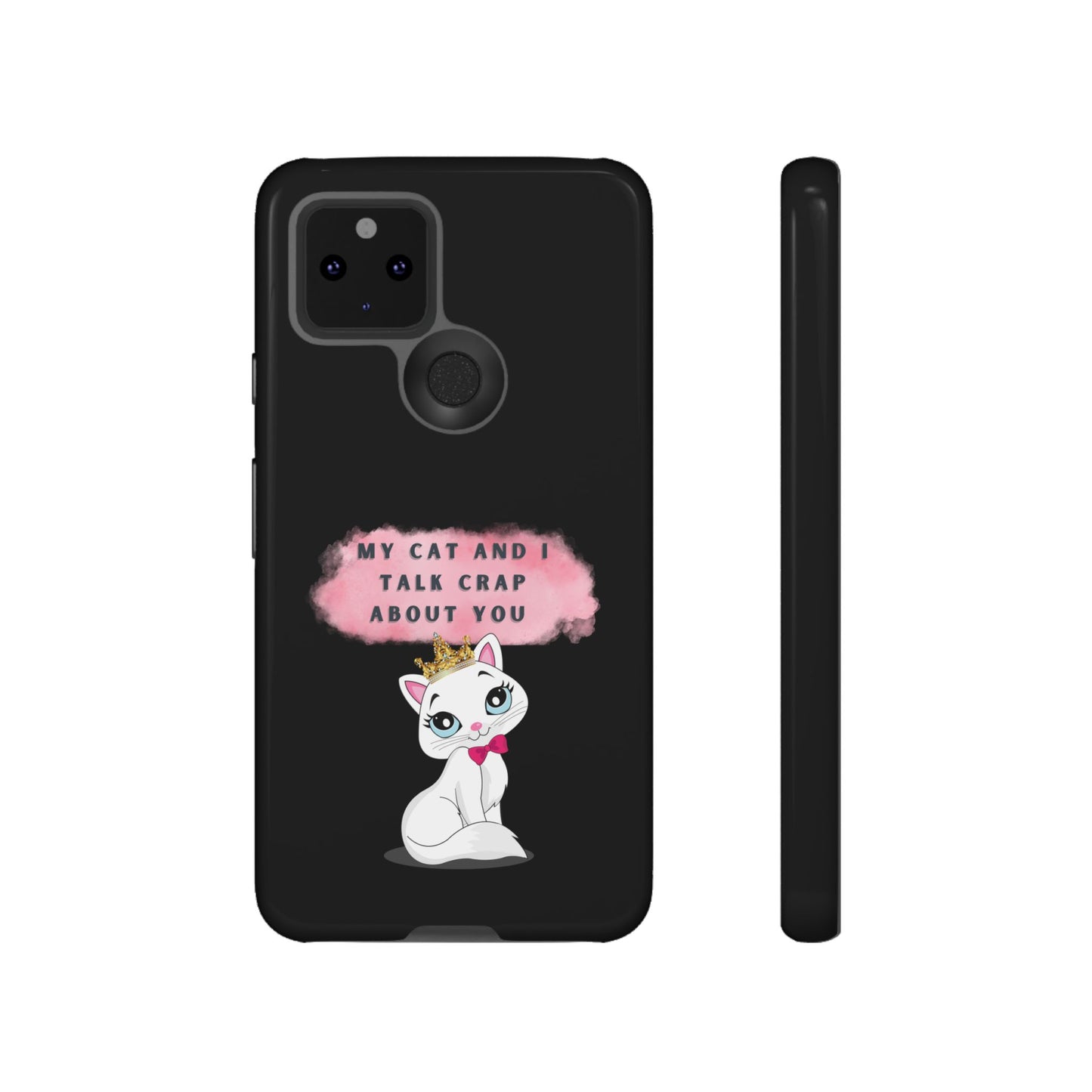 MY CAT AND I TALK CRAP -Tough Phone Cases - Fits Most Phone Sizes!! (BLACK) "When You're BFF With Your Cat"