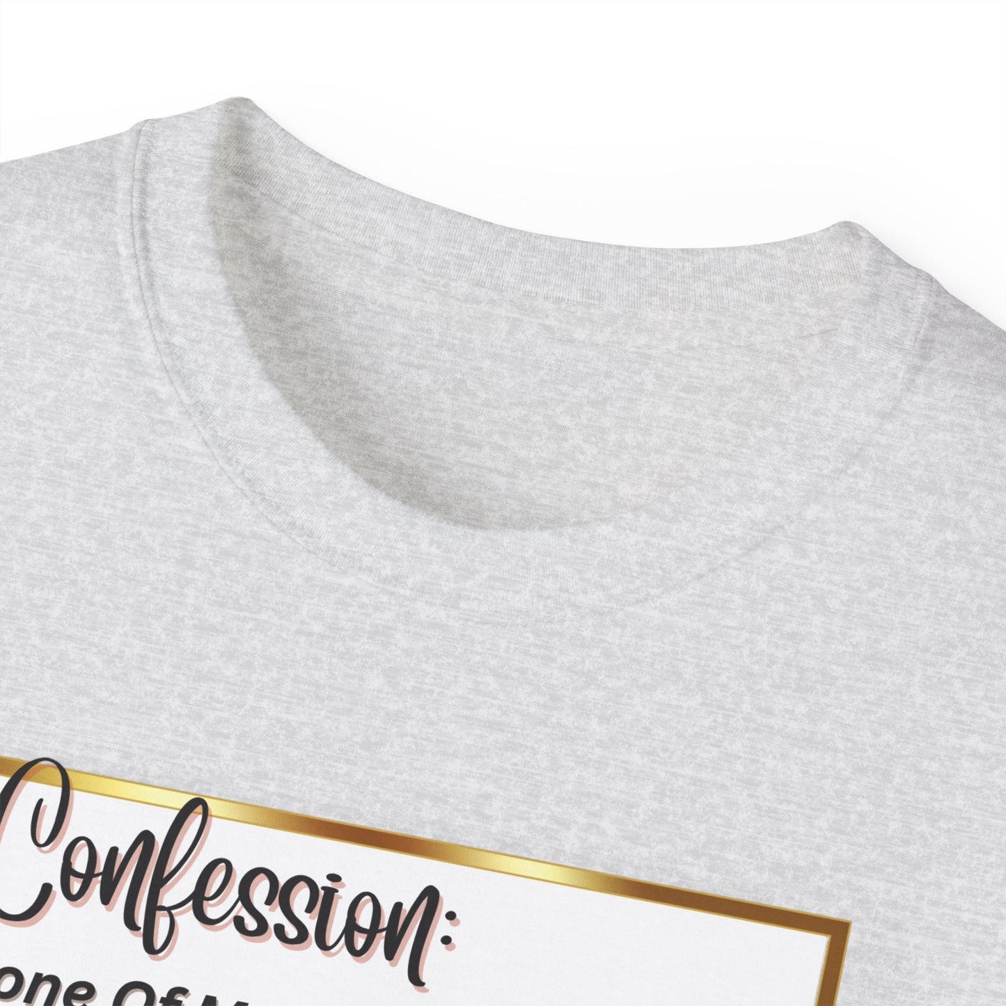 "CONFESSION: NONE OF MY YOGA PANTS HAVE EVER BEEN TO YOGA"- T Shirt (VARIETY OF COLORS)