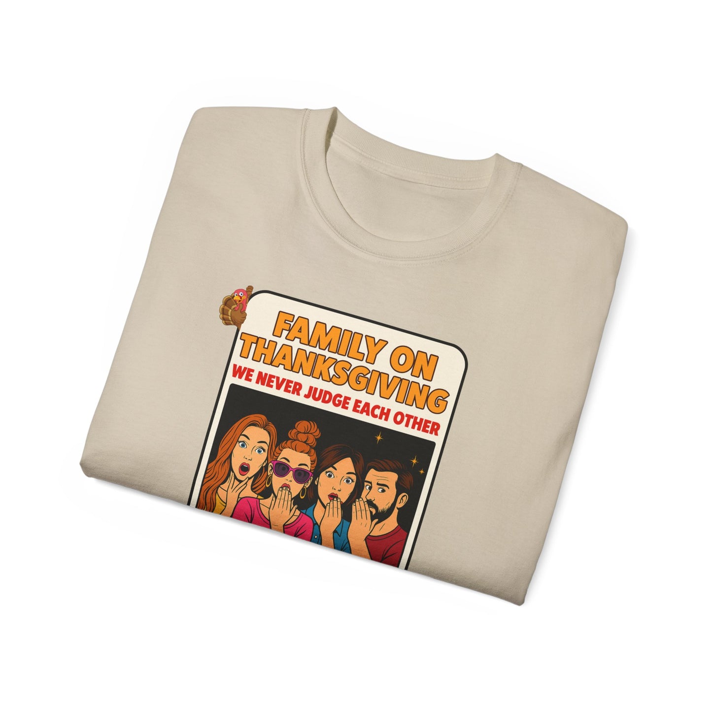 "FAMILY ON THANKSGIVING"- - T Shirt (VARIETY OF COLORS) "Spilling The Tea With The Fam"