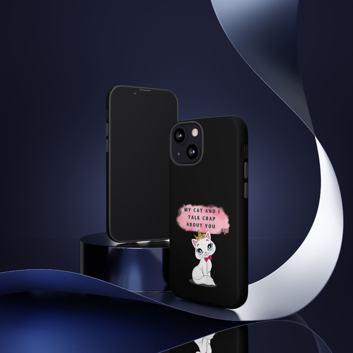 MY CAT AND I TALK CRAP -Tough Phone Cases - Fits Most Phone Sizes!! (BLACK) "When You're BFF With Your Cat"