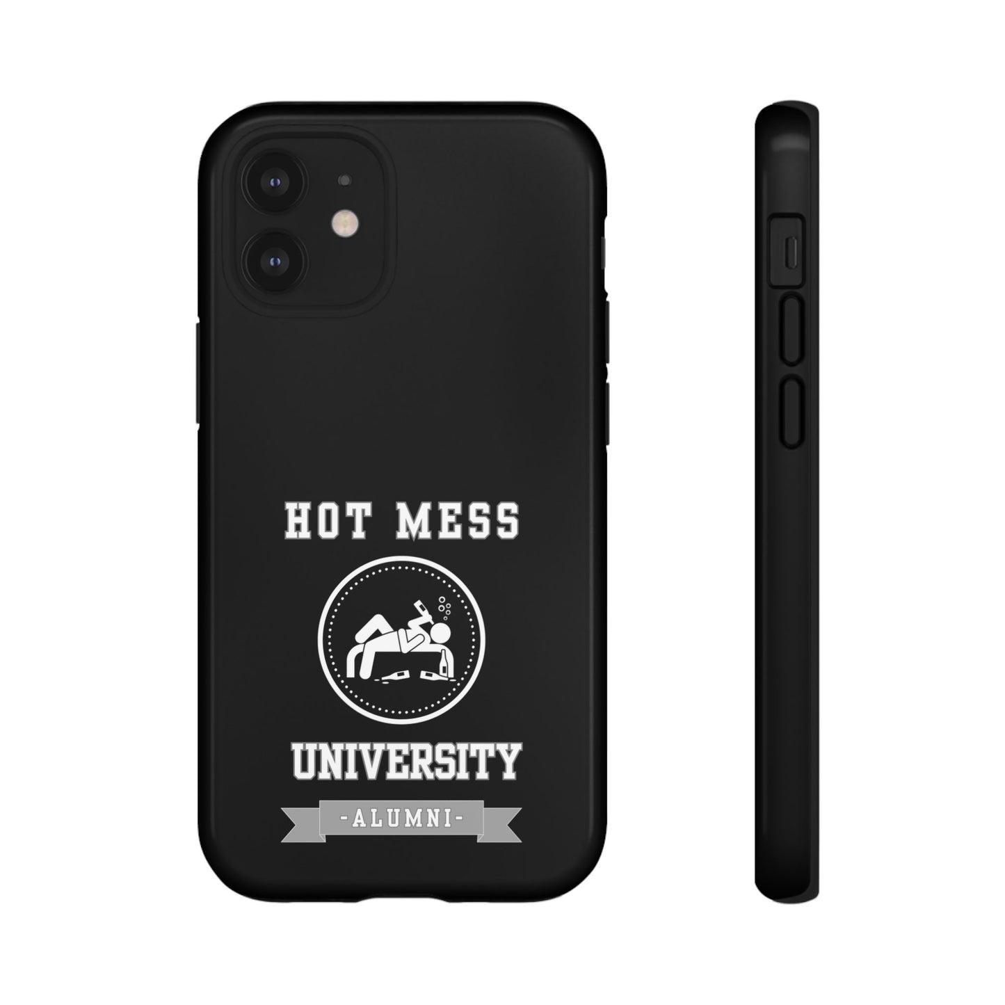 HOT MESS UNIVERSITY -Tough Phone Cases - Fits Most Phone Sizes!! (BLACK) "A+ In Phone Etiquette"