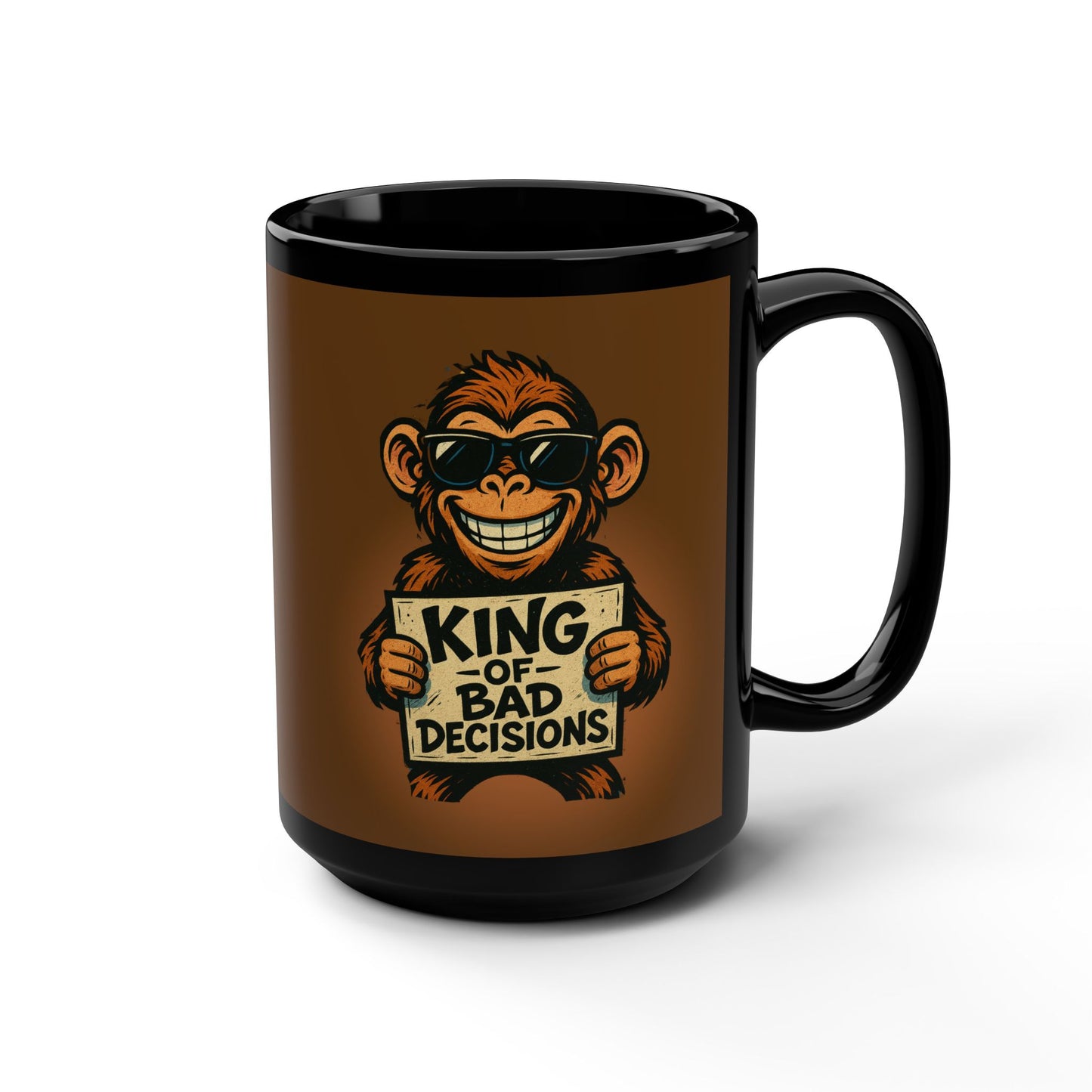 KING OF BAD DECISIONS- Big Mug, 15oz (Brown)