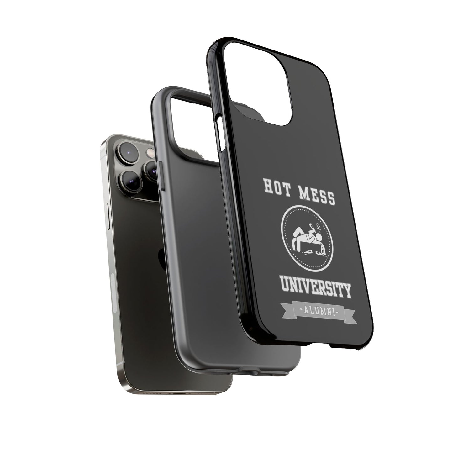 HOT MESS UNIVERSITY -Tough Phone Cases - Fits Most Phone Sizes!! (BLACK) "A+ In Phone Etiquette"