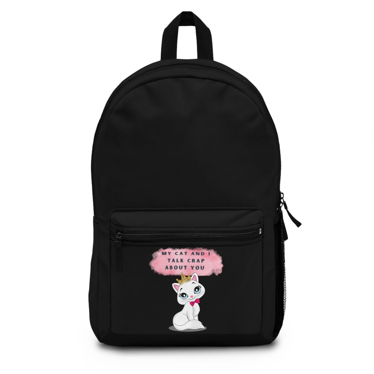 MY CAT AND I TALK CRAP ABOUT YOU- Empire Backpack (BLACK)"Trendy Backpack for Daily Essentials"