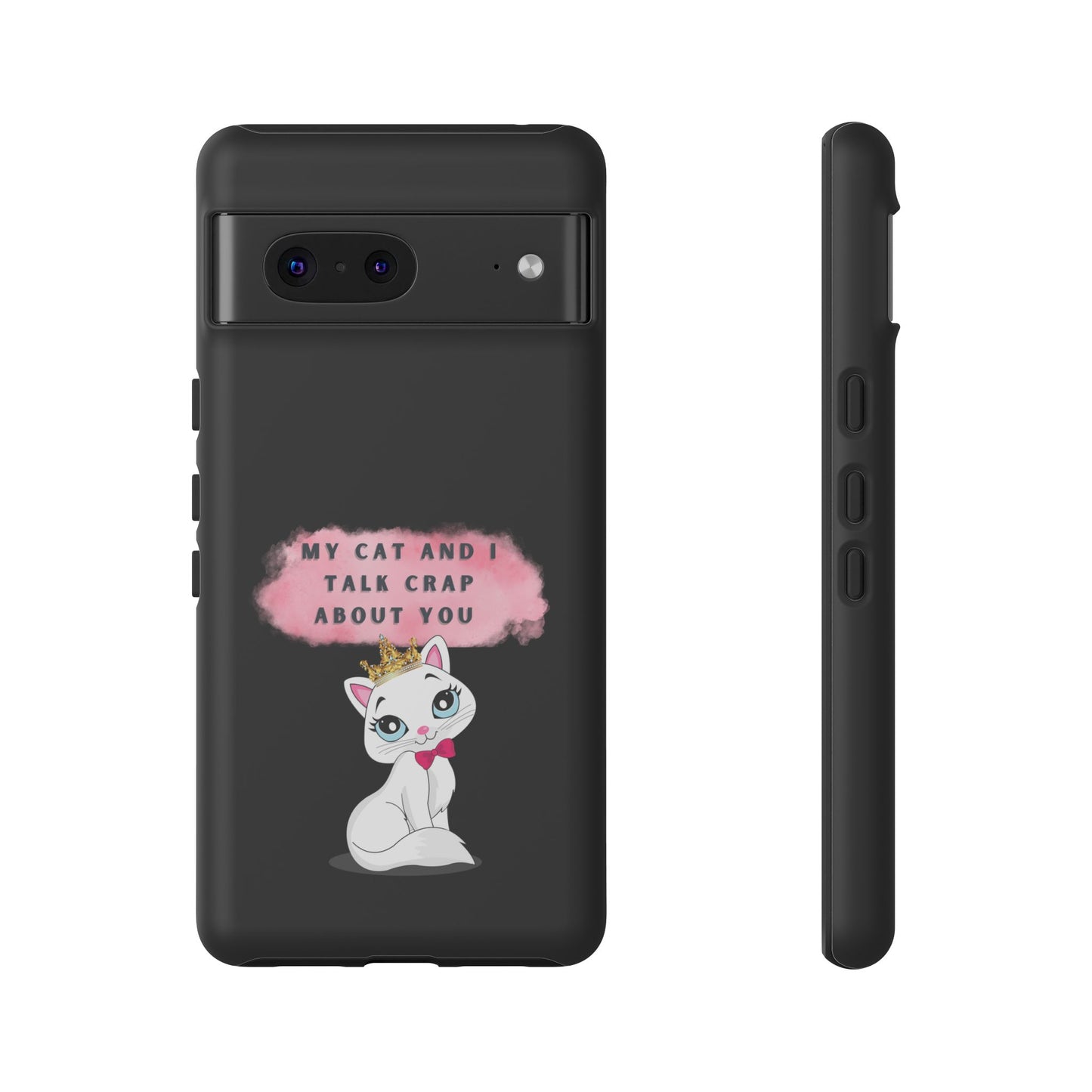 MY CAT AND I TALK CRAP -Tough Phone Cases - Fits Most Phone Sizes!! (BLACK) "When You're BFF With Your Cat"