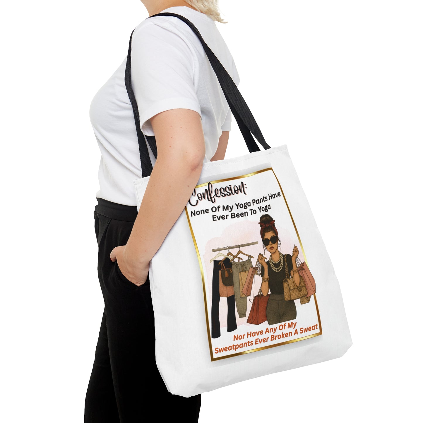 "CONFESSION: "NONE OF MY YOGA PANTS HAVE EVER BEEN TO YOGA, NOR HAVE ANY OF MY SWEATPANTS BROKE A SWEAT"- AOP Tote Bag "Yoga is Over Rated For Some"