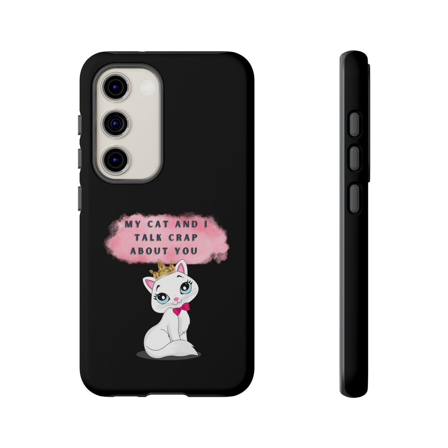 MY CAT AND I TALK CRAP -Tough Phone Cases - Fits Most Phone Sizes!! (BLACK) "When You're BFF With Your Cat"