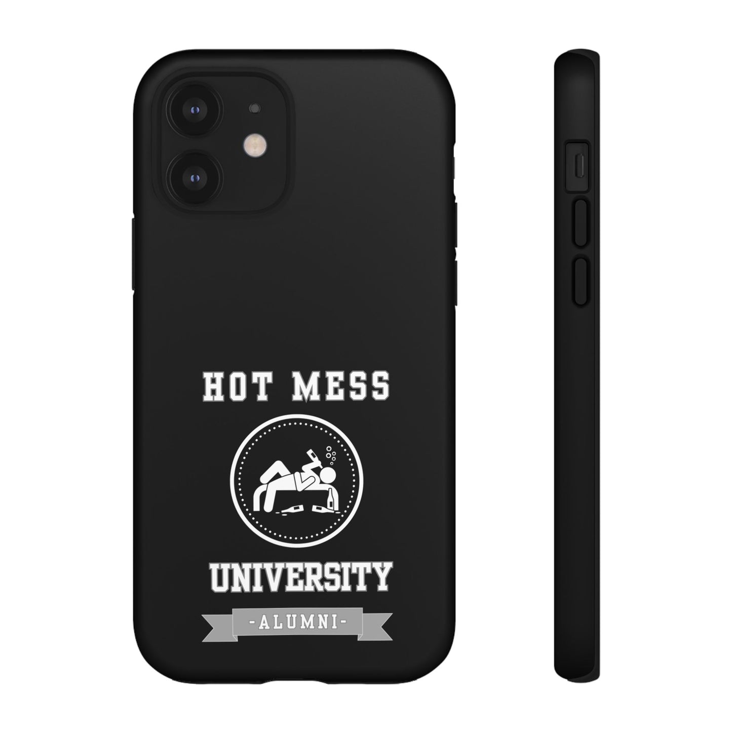HOT MESS UNIVERSITY -Tough Phone Cases - Fits Most Phone Sizes!! (BLACK) "A+ In Phone Etiquette"