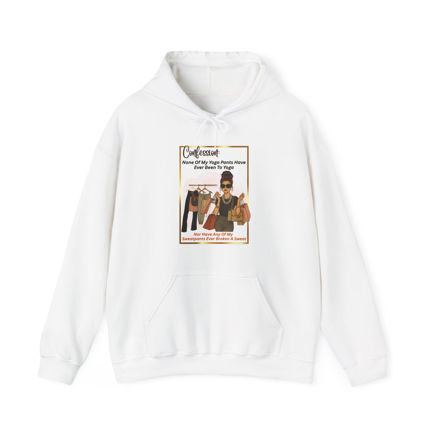 "CONFESSION: NONE OF MY YOGA PANTS HAVE BEEN TO YOGA"- Unisex Heavy Blend Hooded Sweatshirt -(VARIETY OF COLORS) "When Yoga Is Not Your Jam"