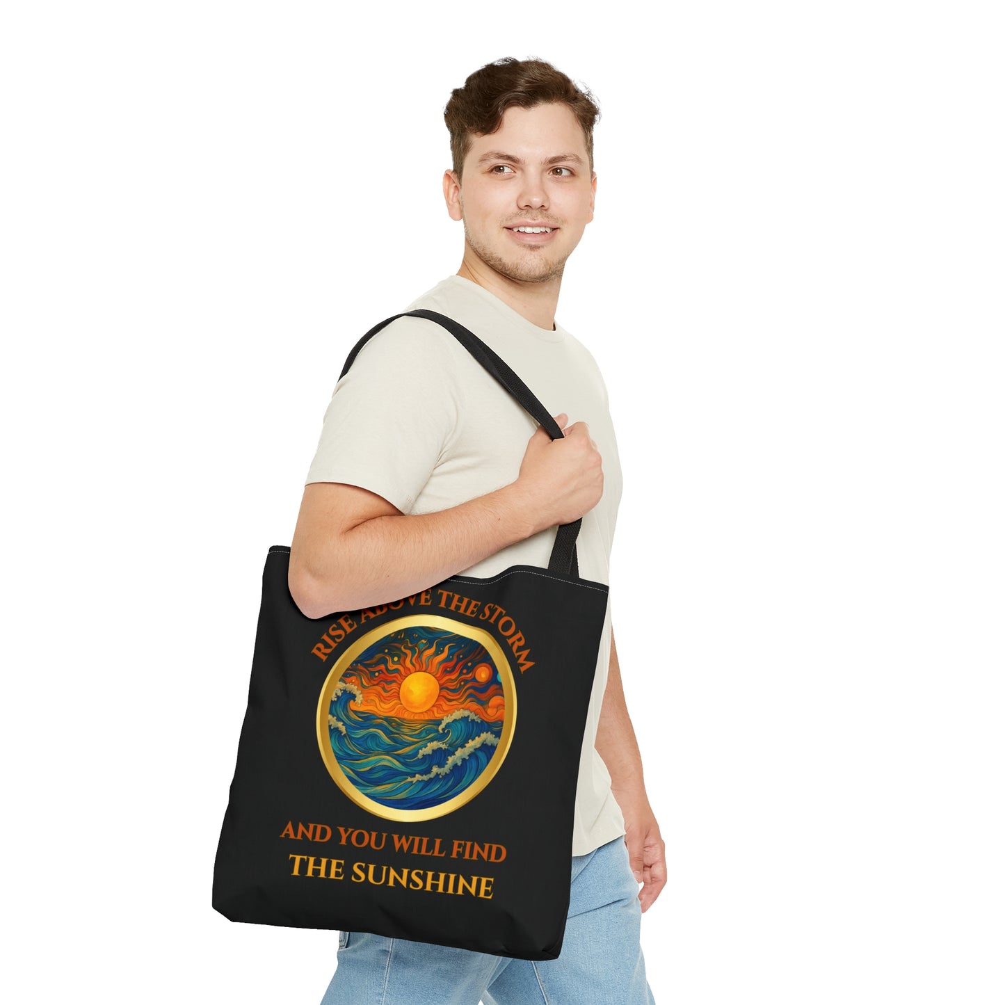 RISE ABOVE THE STORM-AND YOU WILL SEE THE SUNSHINE- AOP Tote Bag- INSPO READY!