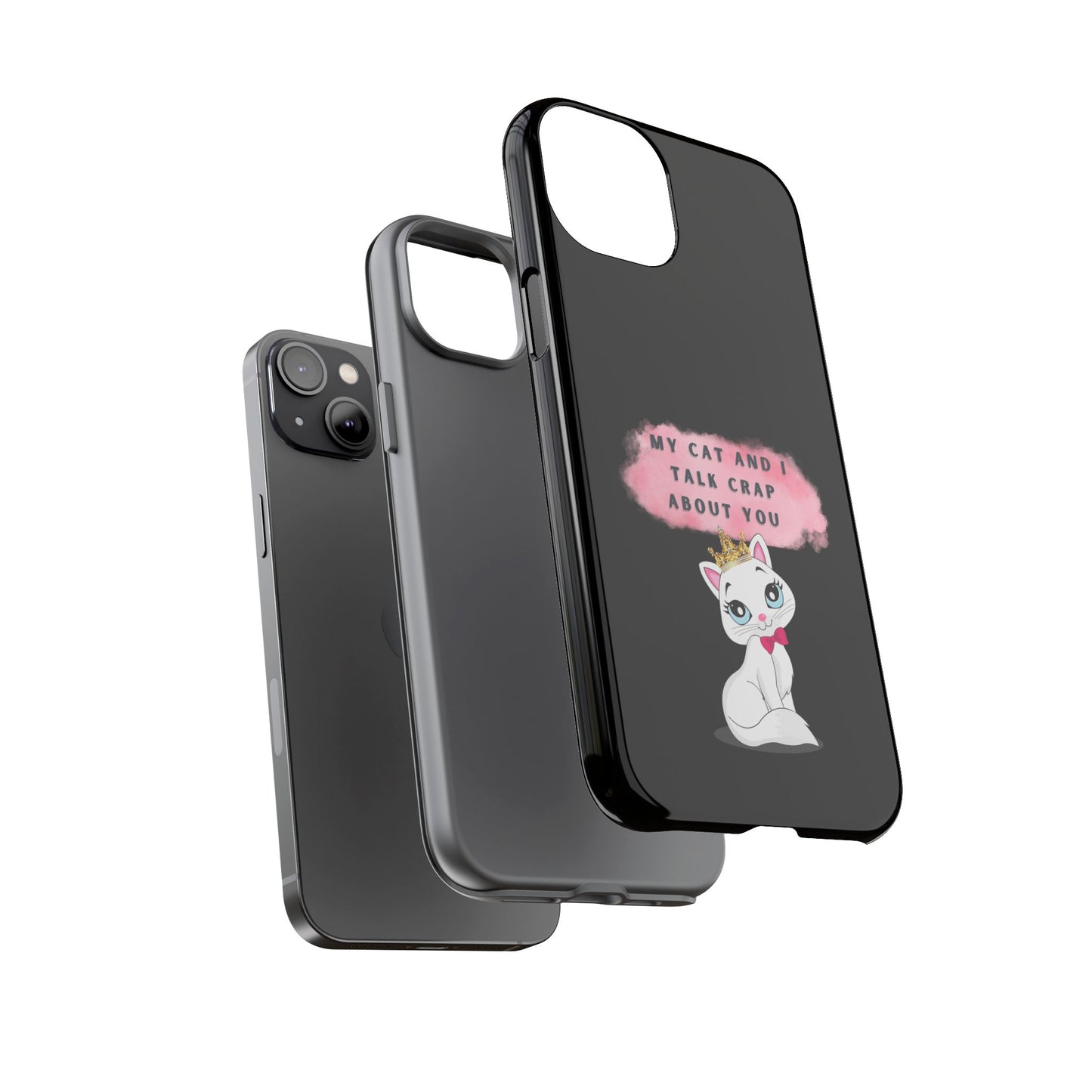 MY CAT AND I TALK CRAP -Tough Phone Cases - Fits Most Phone Sizes!! (BLACK) "When You're BFF With Your Cat"