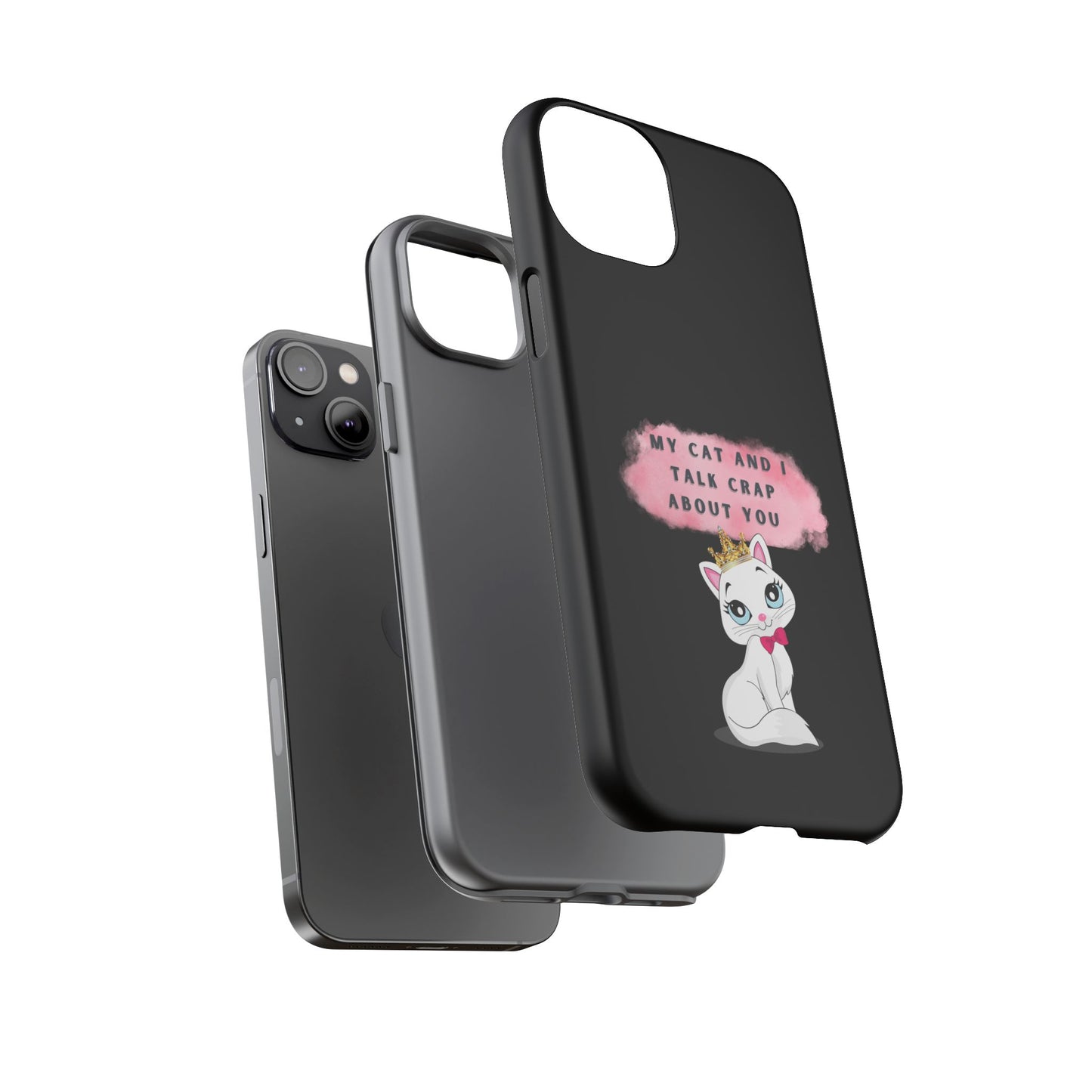 MY CAT AND I TALK CRAP -Tough Phone Cases - Fits Most Phone Sizes!! (BLACK) "When You're BFF With Your Cat"