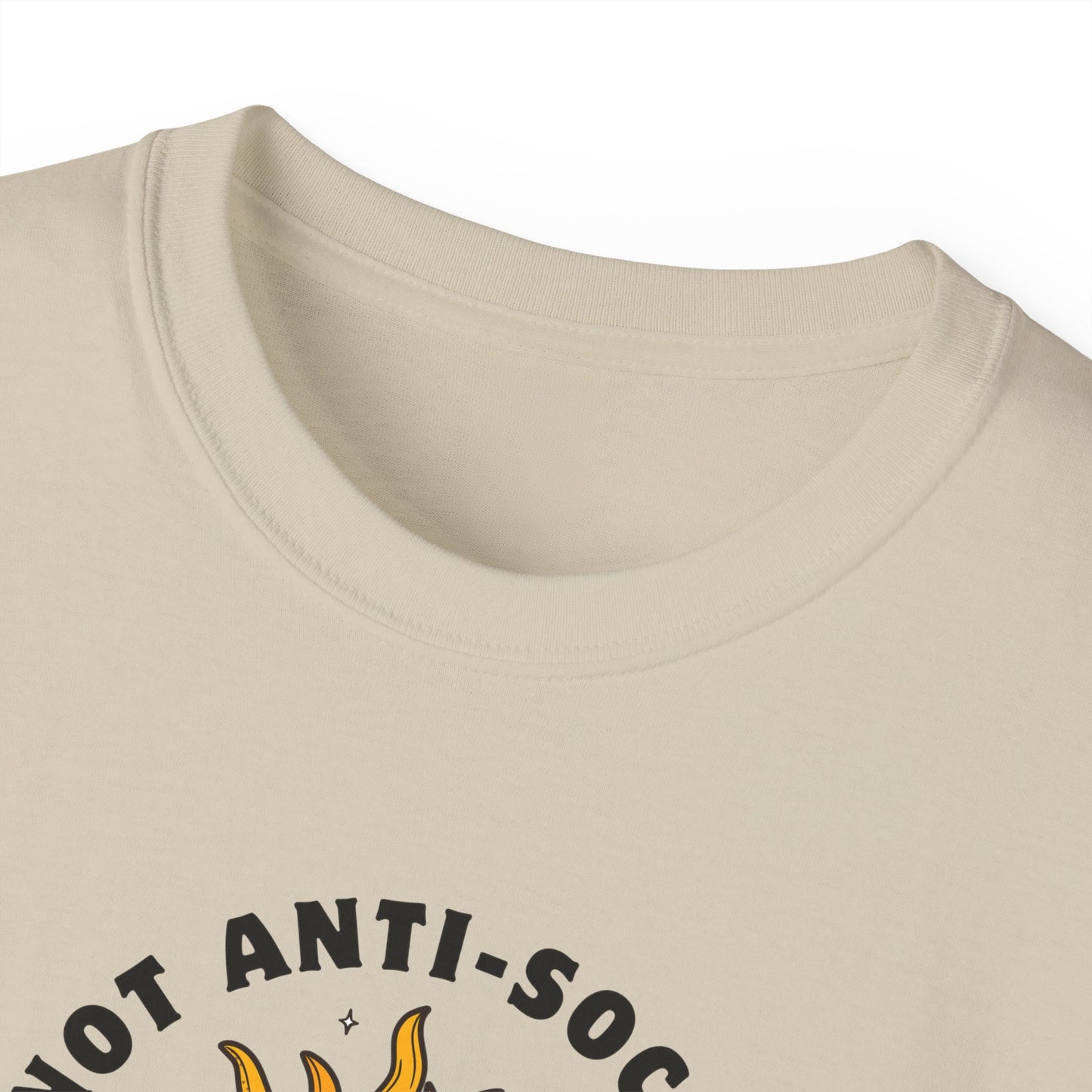 NOT ANTI-SOCIAL, JUST ANTI CHITCHAT- T Shirt (VARIETY OF LITE COLORS) “Your Everyday Outfit Upgrade”