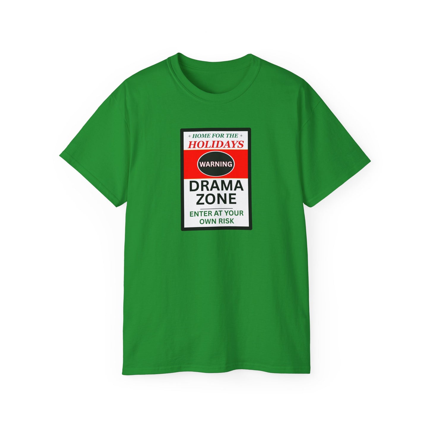 "HOME FOR THE HOLIDAYS-DRAMA ZONE"- - T Shirt (VARIETY OF COLORS) "Scary Family Vibes"