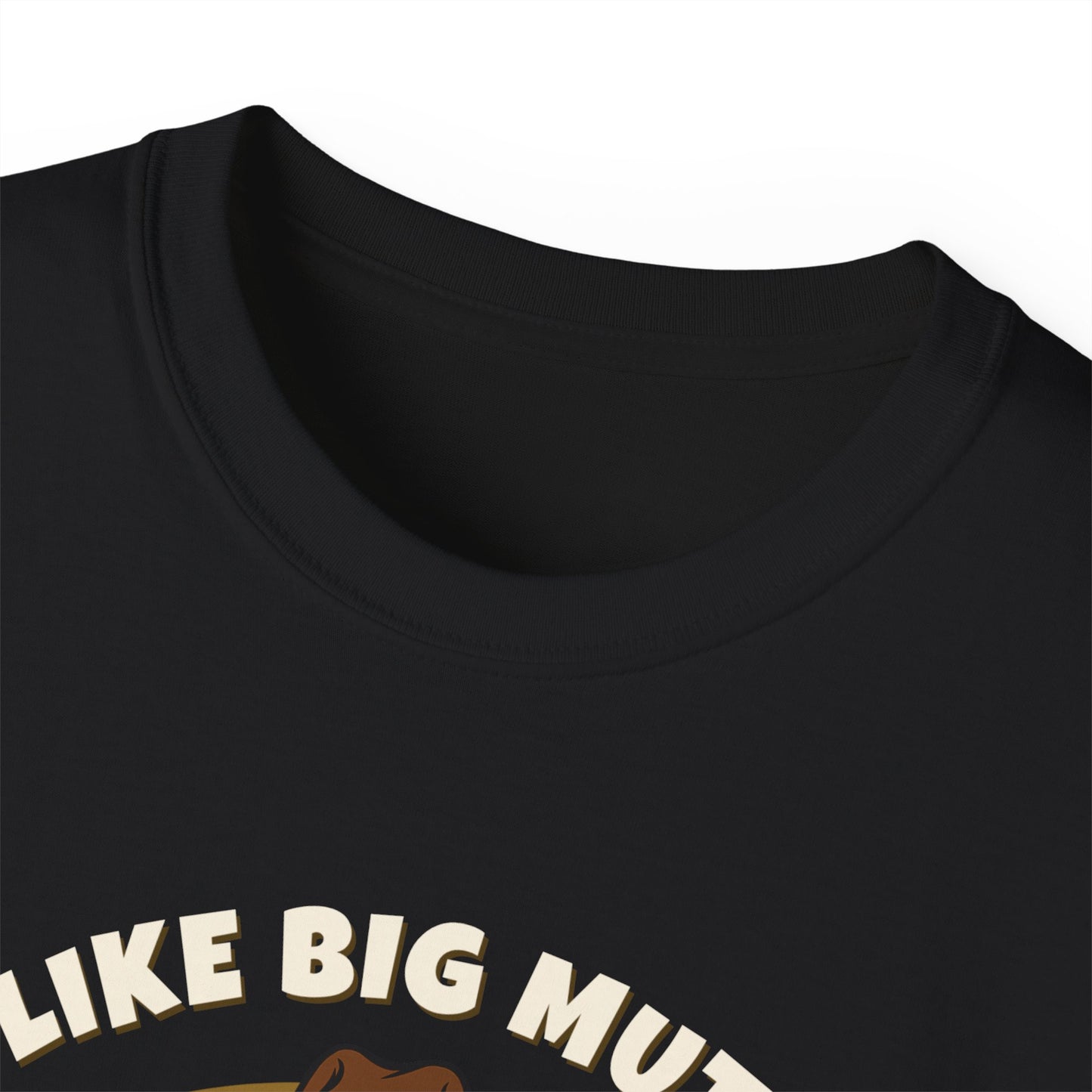 "I LIKE BIG MUTTS AND I CANNOT LIE"- T Shirt (VARIETY OF COLORS) "When Your Dog Has It's Own Zip Code"