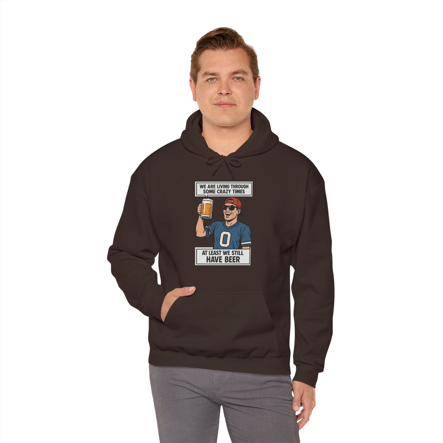 WE ARE LIVING THROUGH SOME CRAZY TIMES-AT LEAST WE STILL HAVE BEER -Unisex Heavy Blend Hooded Sweatshirt (VARIETY OF COLORS) "Beer Enthusiast Activated"