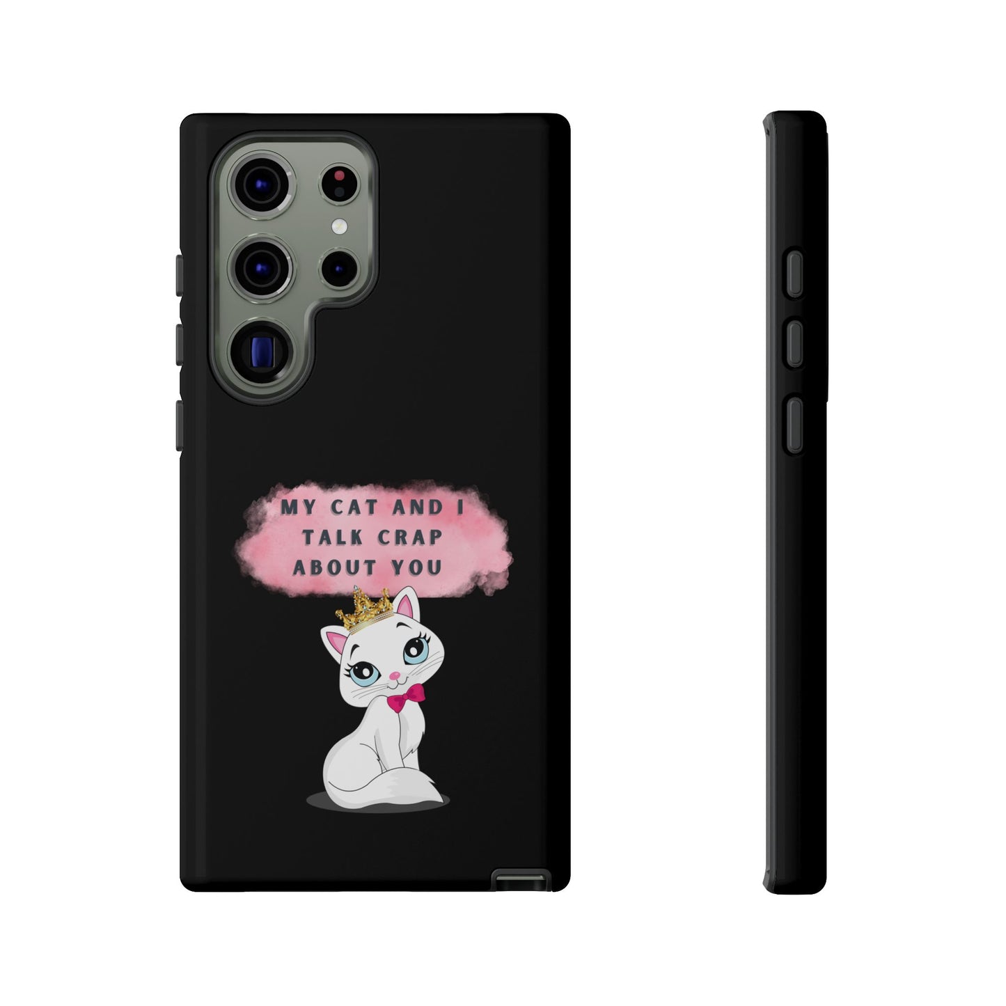 MY CAT AND I TALK CRAP -Tough Phone Cases - Fits Most Phone Sizes!! (BLACK) "When You're BFF With Your Cat"