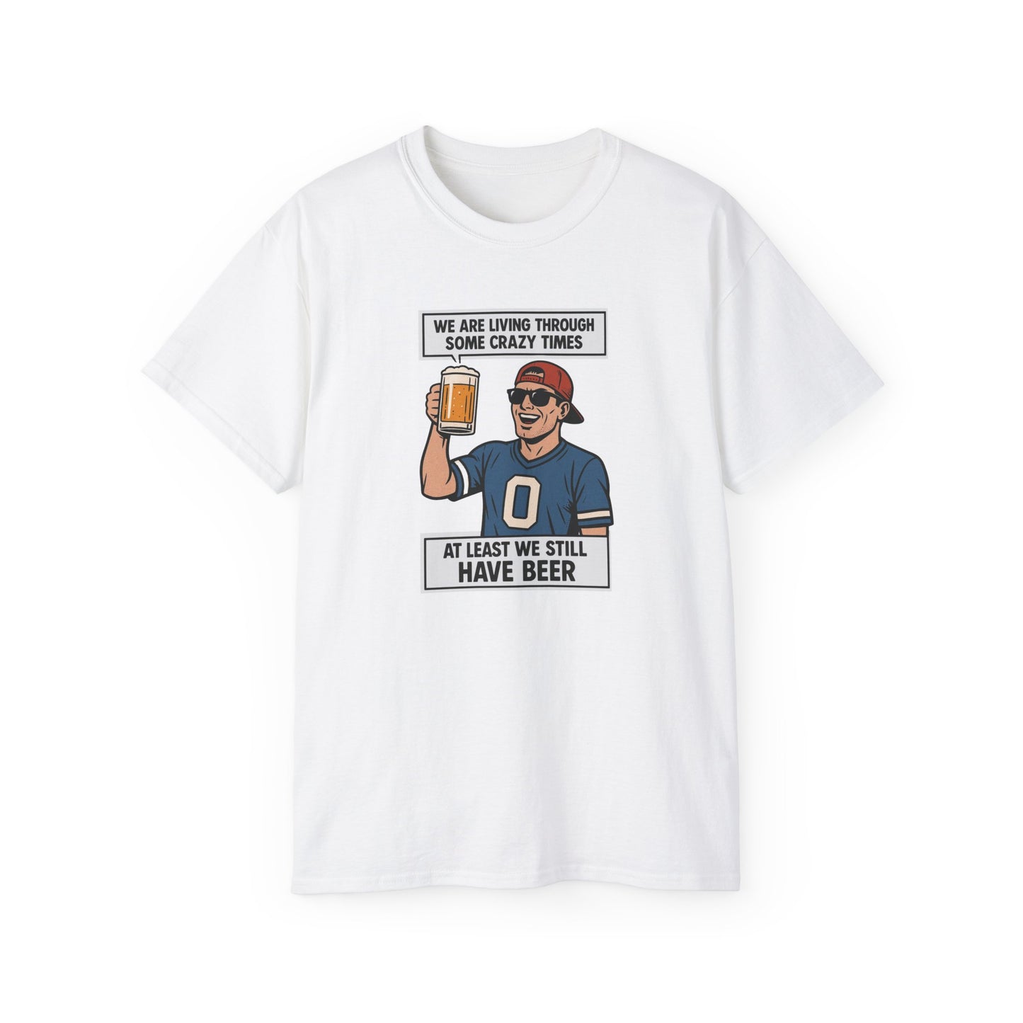 WE ARE LIVING THROUGH SOME CRAZY TIMES- AT LEAST WE STILL HAVE BEER - T Shirt! "Beer Enthusiast Activated"