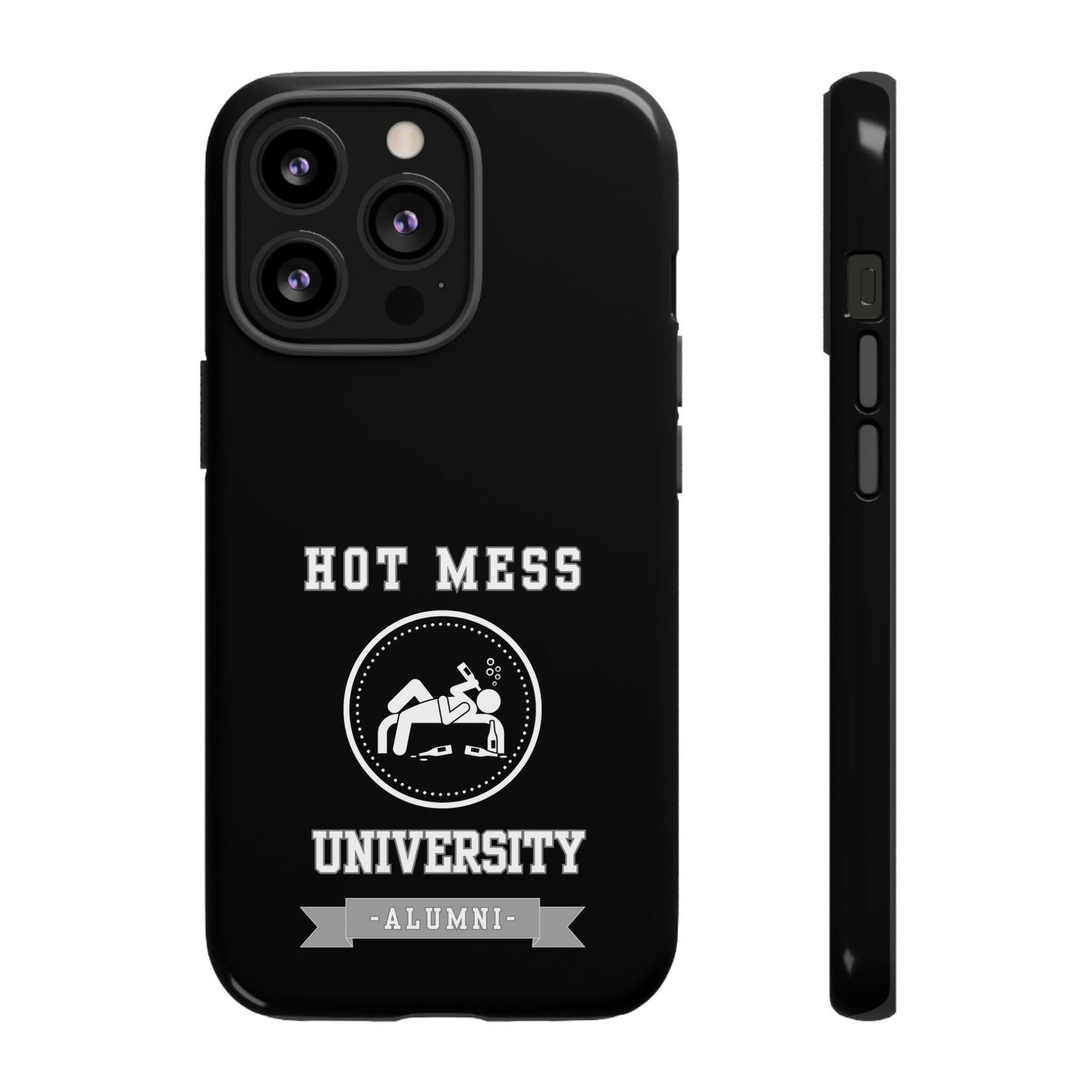 HOT MESS UNIVERSITY -Tough Phone Cases - Fits Most Phone Sizes!! (BLACK) "A+ In Phone Etiquette"