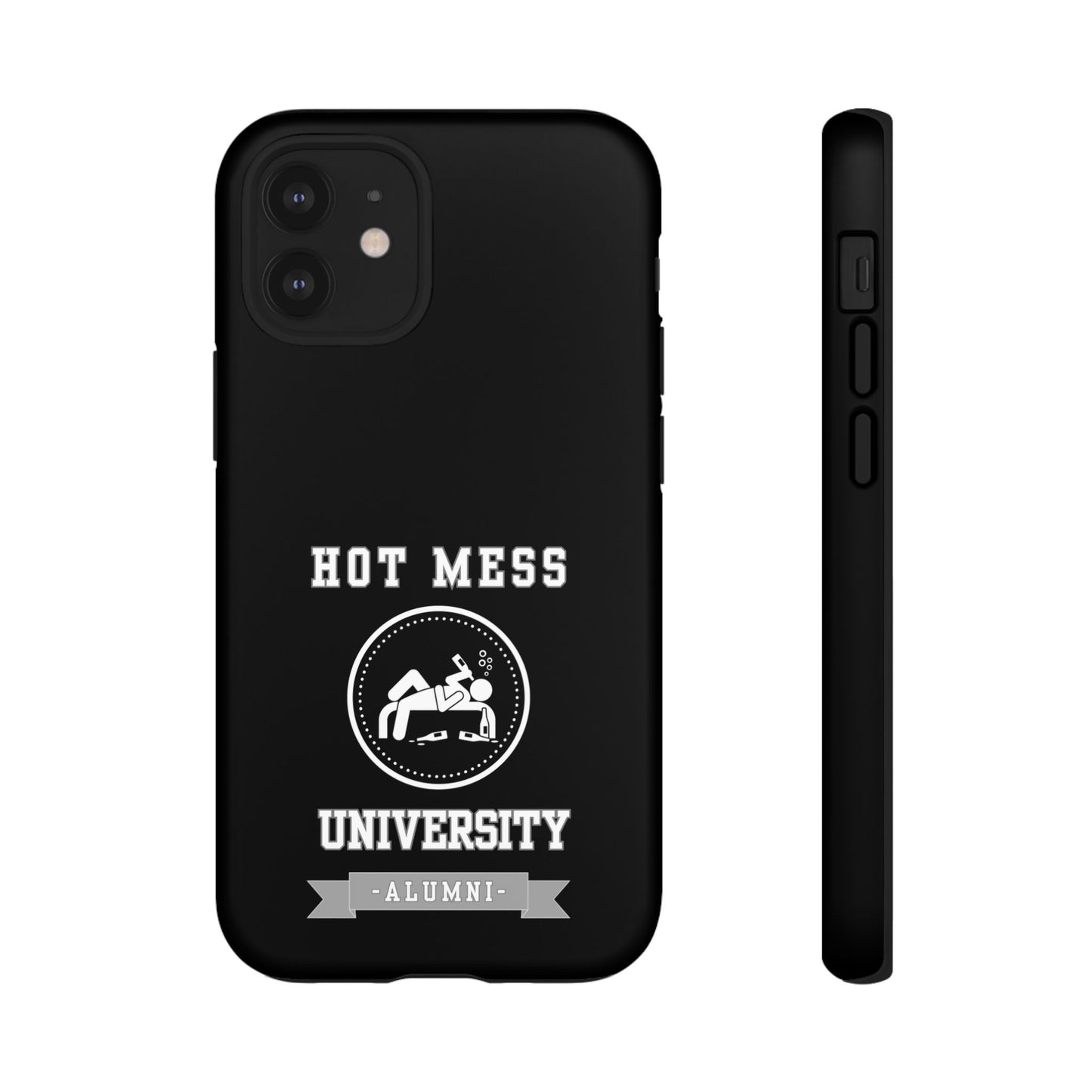 HOT MESS UNIVERSITY -Tough Phone Cases - Fits Most Phone Sizes!! (BLACK) "A+ In Phone Etiquette"