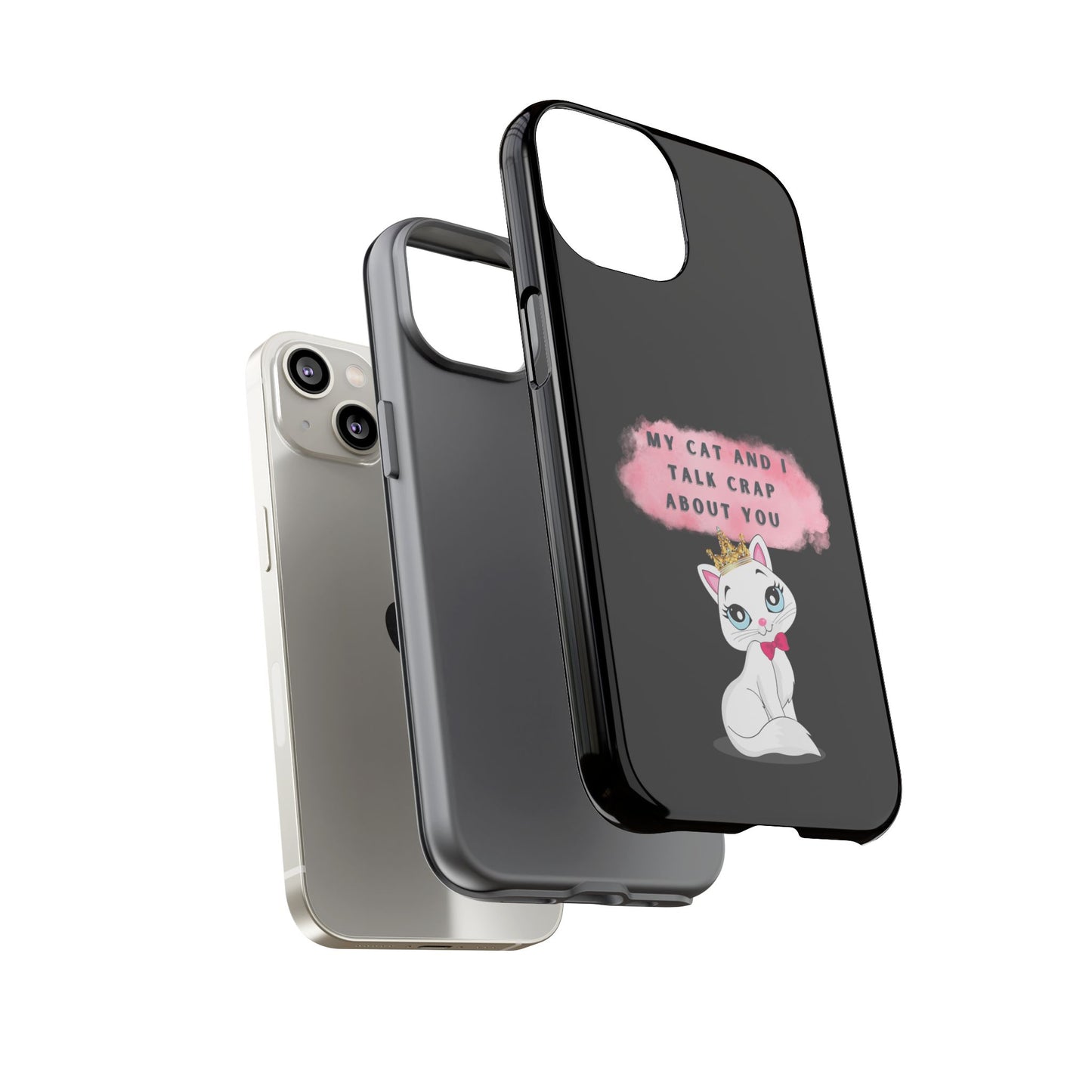 MY CAT AND I TALK CRAP -Tough Phone Cases - Fits Most Phone Sizes!! (BLACK) "When You're BFF With Your Cat"