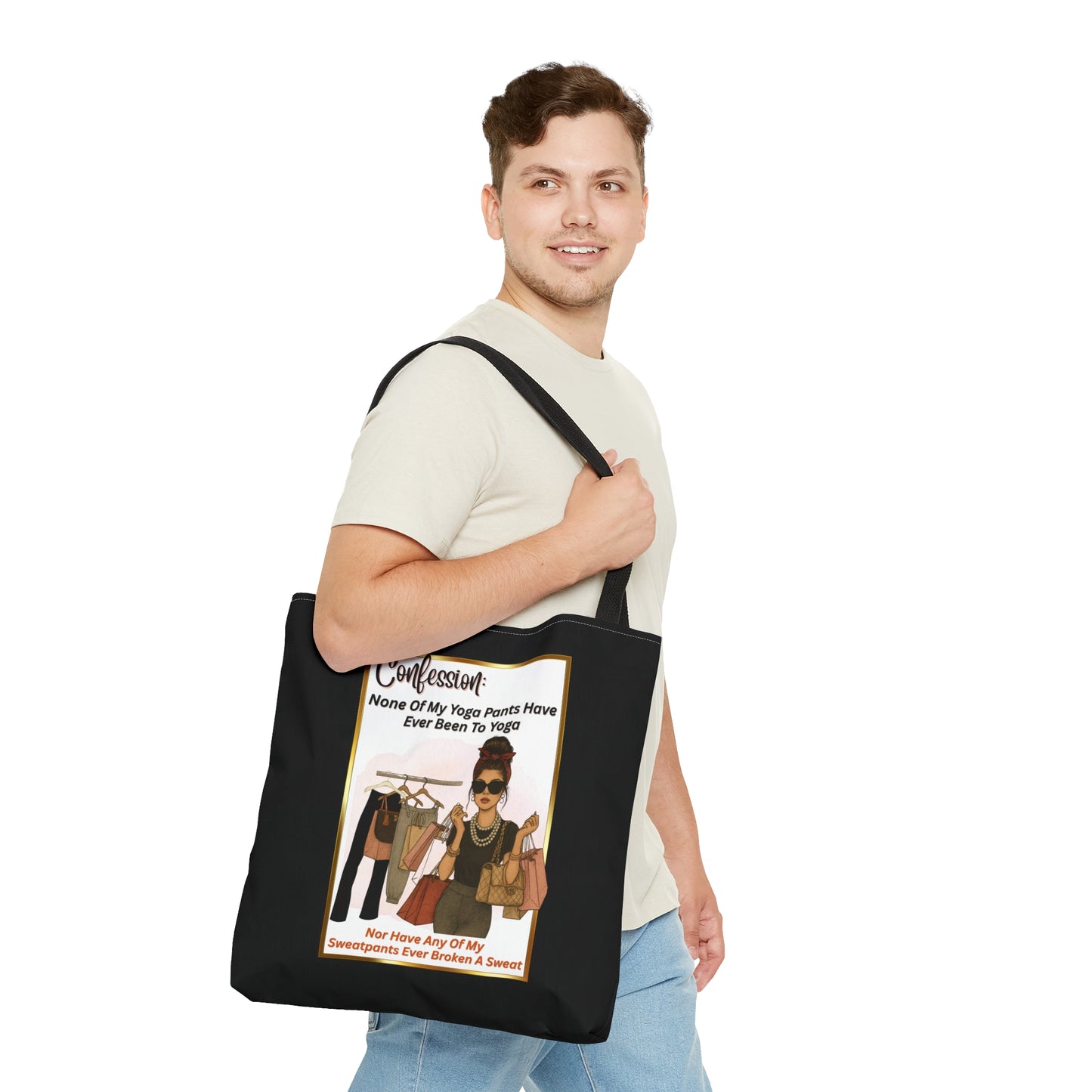 "CONFESSION: NONE OF MY YOGA PANTS HAVE EVER BEEN TO YOGA, NOR ANY OF MY SWEATPANTS EVER BROKEN A SWEAT"- AOP Tote Bag "Fashion Before Fitness"