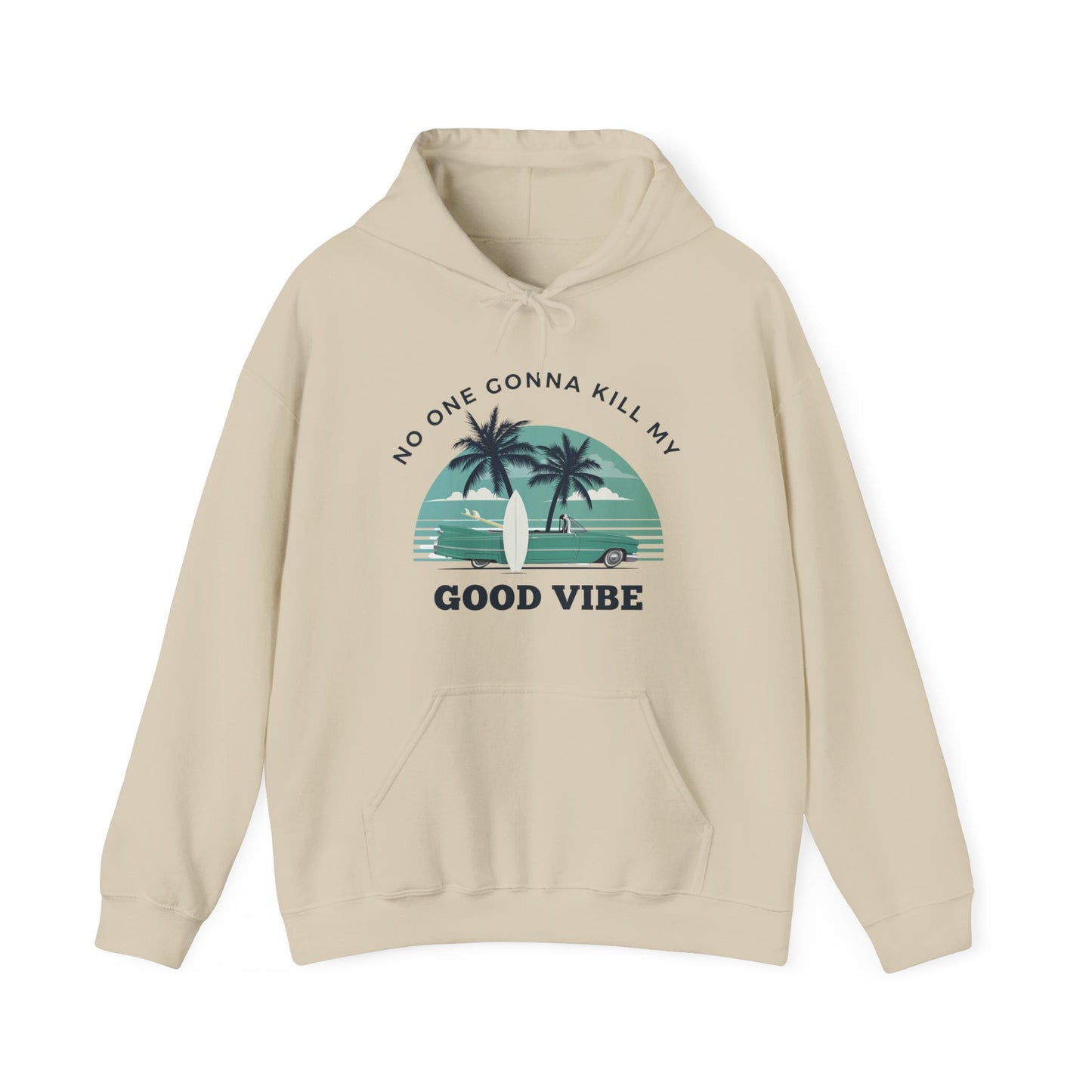 NO ONE GONNA KILL MY GOOD VIBE- Unisex Heavy Blend Hooded Sweatshirt