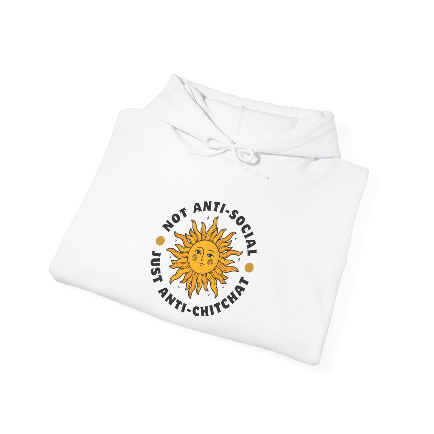 NOT ANTI-SOCIAL, JUST ANTI CHITCHAT- Unisex Heavy Blend Hooded Sweatshirt (LITE COLORS) “Trendy Campus Must Have Streetwear- Pullover for Back-to-School Fits”