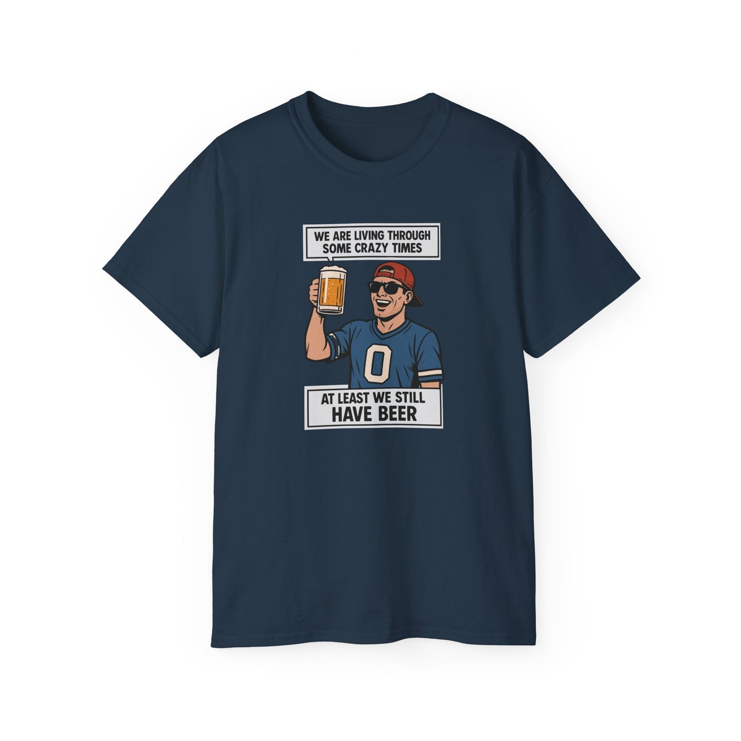 WE ARE LIVING THROUGH SOME CRAZY TIMES- AT LEAST WE STILL HAVE BEER - T Shirt! "Beer Enthusiast Activated"