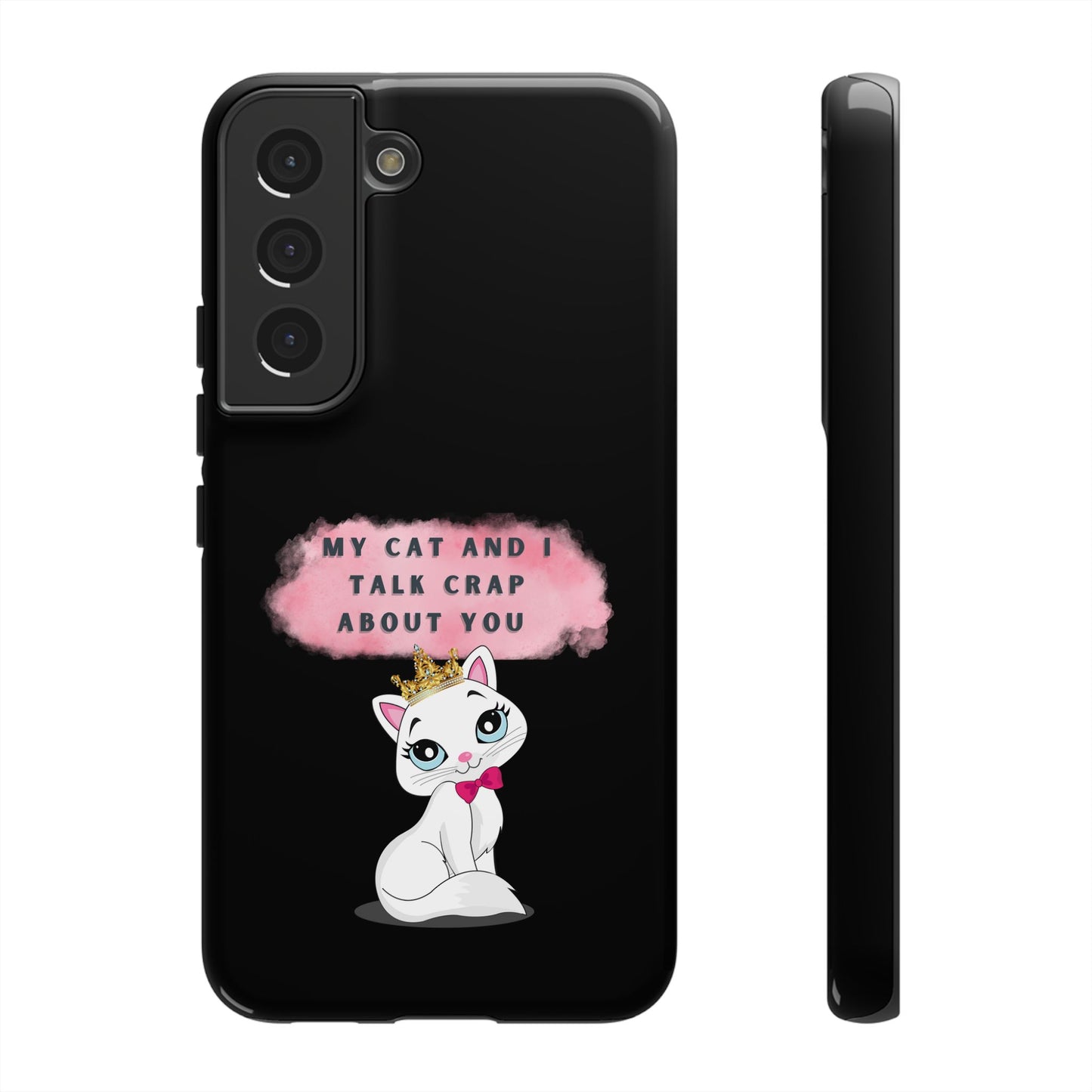 MY CAT AND I TALK CRAP -Tough Phone Cases - Fits Most Phone Sizes!! (BLACK) "When You're BFF With Your Cat"