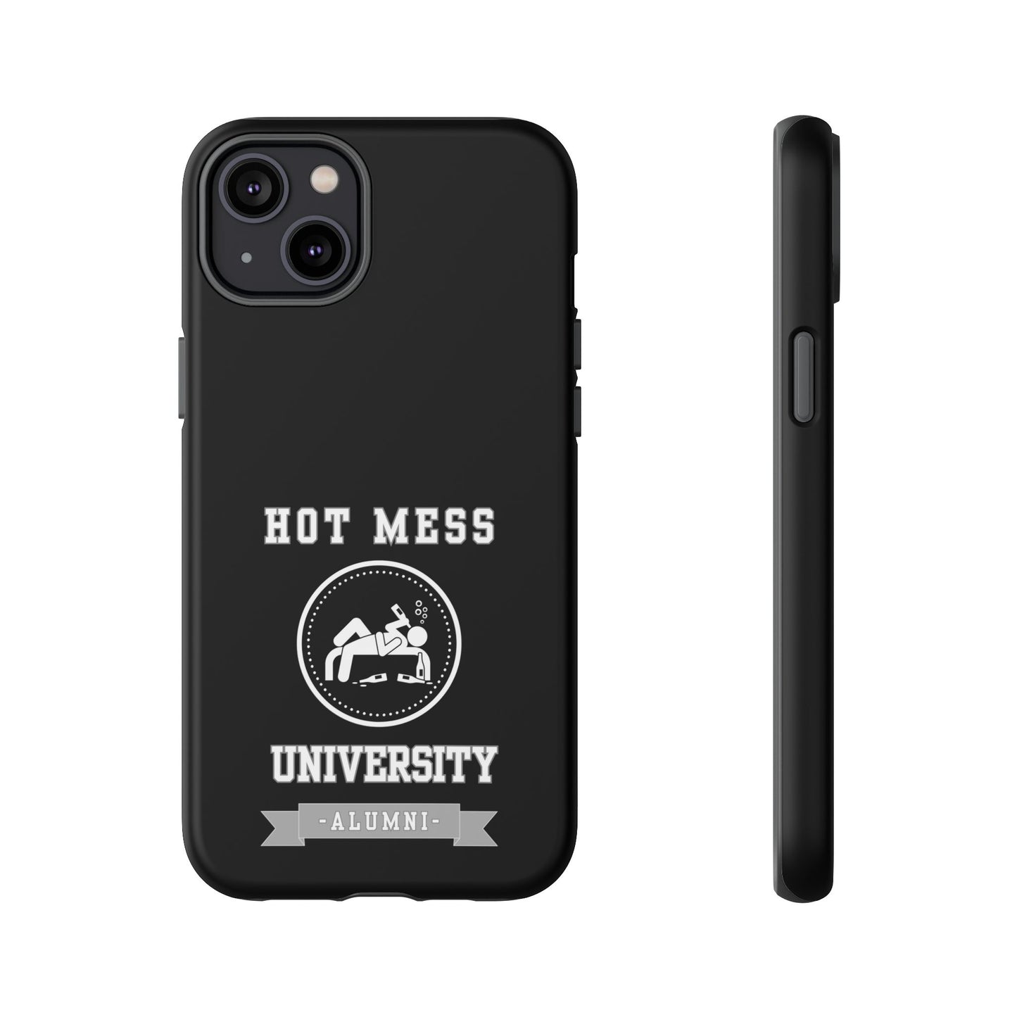 HOT MESS UNIVERSITY -Tough Phone Cases - Fits Most Phone Sizes!! (BLACK) "A+ In Phone Etiquette"