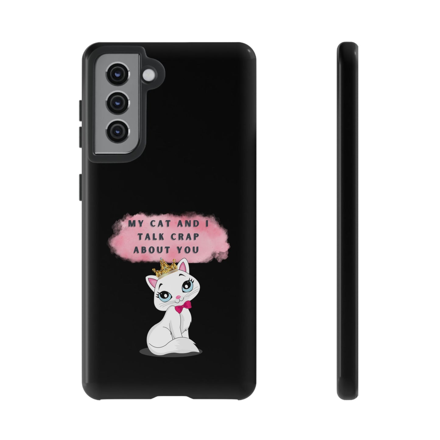 MY CAT AND I TALK CRAP -Tough Phone Cases - Fits Most Phone Sizes!! (BLACK) "When You're BFF With Your Cat"