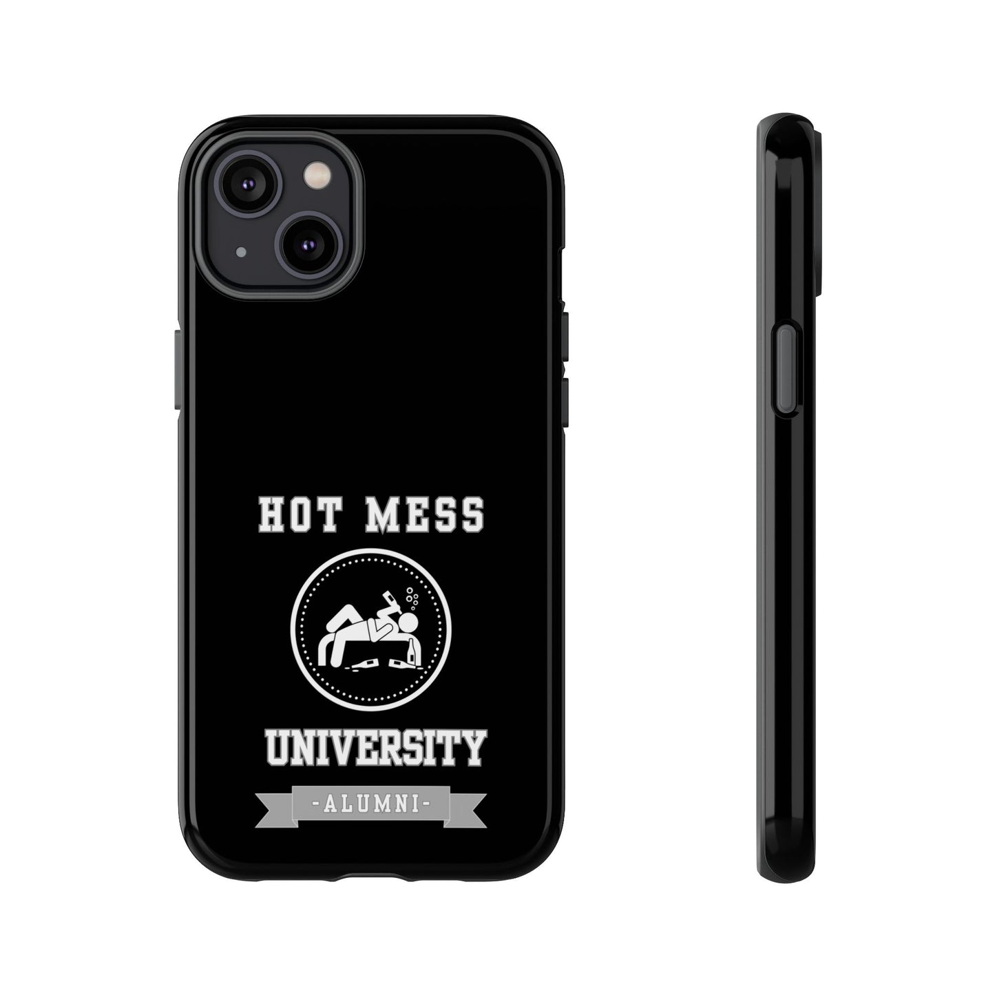 HOT MESS UNIVERSITY -Tough Phone Cases - Fits Most Phone Sizes!! (BLACK) "A+ In Phone Etiquette"