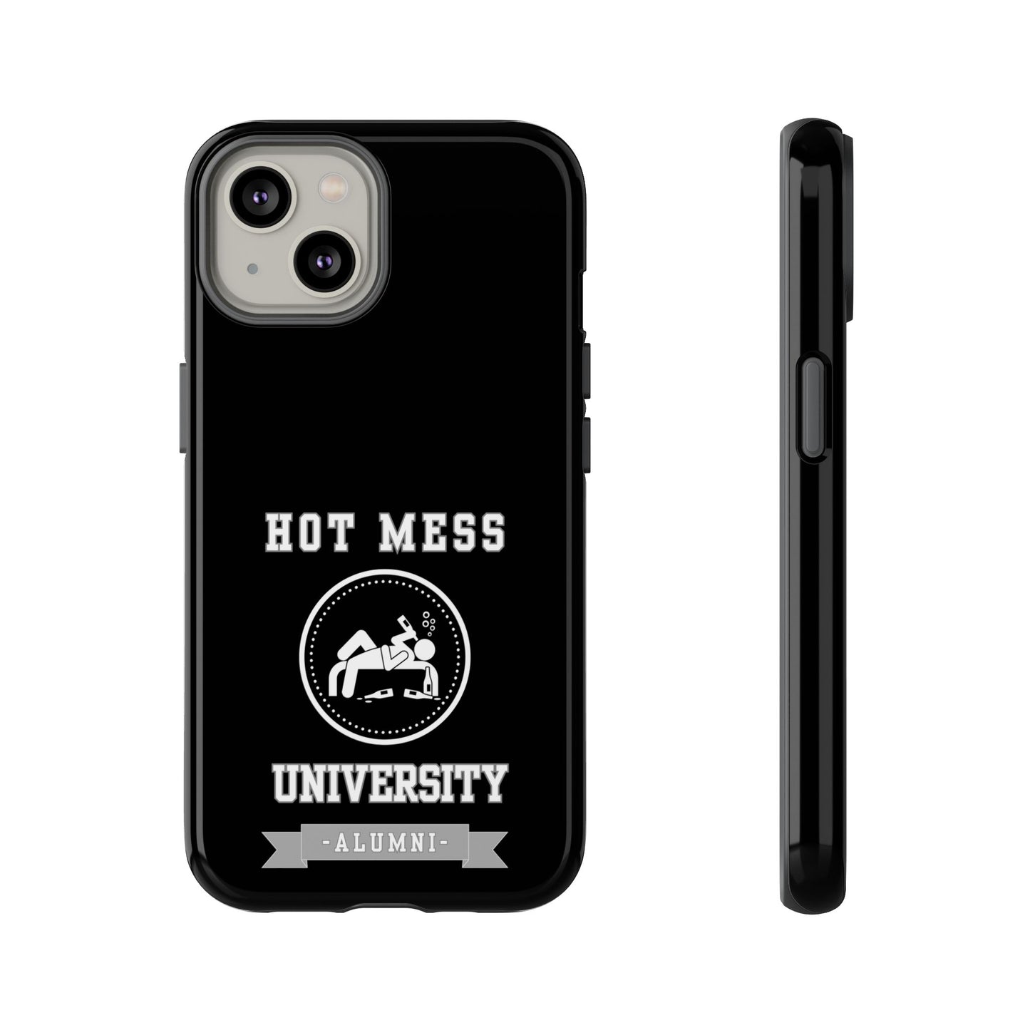 HOT MESS UNIVERSITY -Tough Phone Cases - Fits Most Phone Sizes!! (BLACK) "A+ In Phone Etiquette"