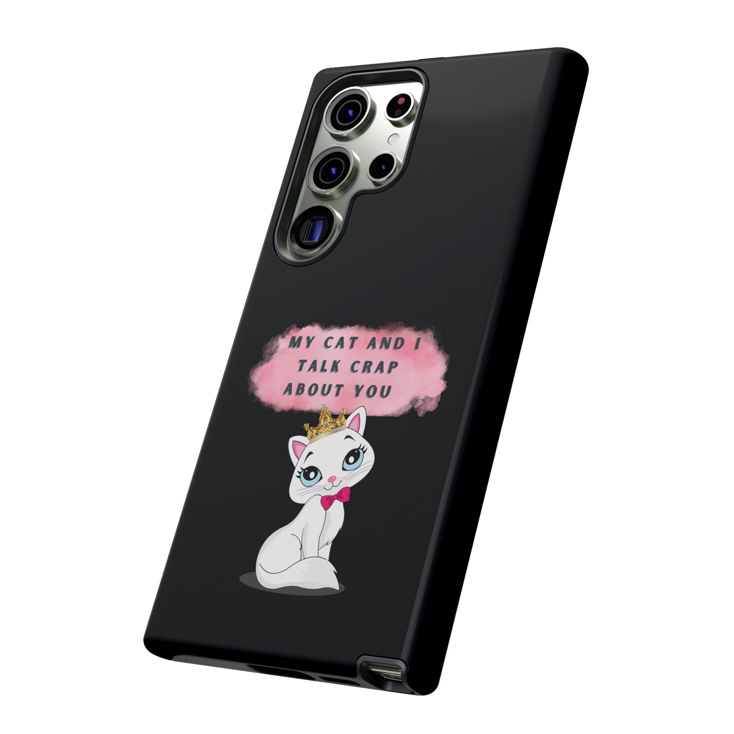 MY CAT AND I TALK CRAP -Tough Phone Cases - Fits Most Phone Sizes!! (BLACK) "When You're BFF With Your Cat"