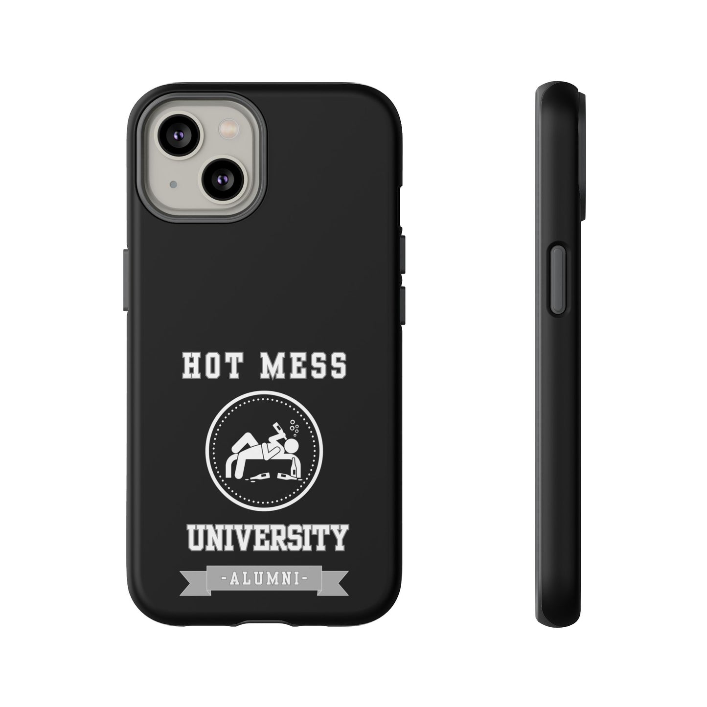 HOT MESS UNIVERSITY -Tough Phone Cases - Fits Most Phone Sizes!! (BLACK) "A+ In Phone Etiquette"
