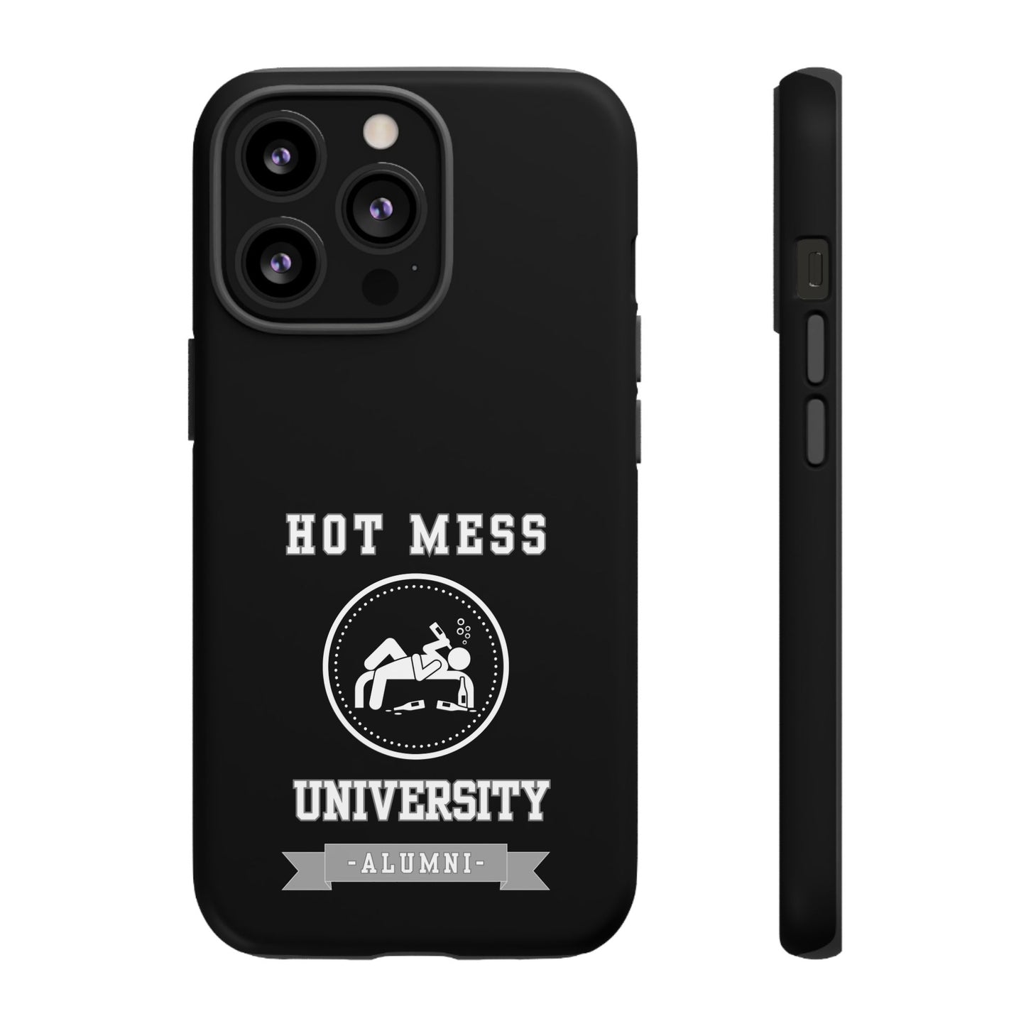 HOT MESS UNIVERSITY -Tough Phone Cases - Fits Most Phone Sizes!! (BLACK) "A+ In Phone Etiquette"