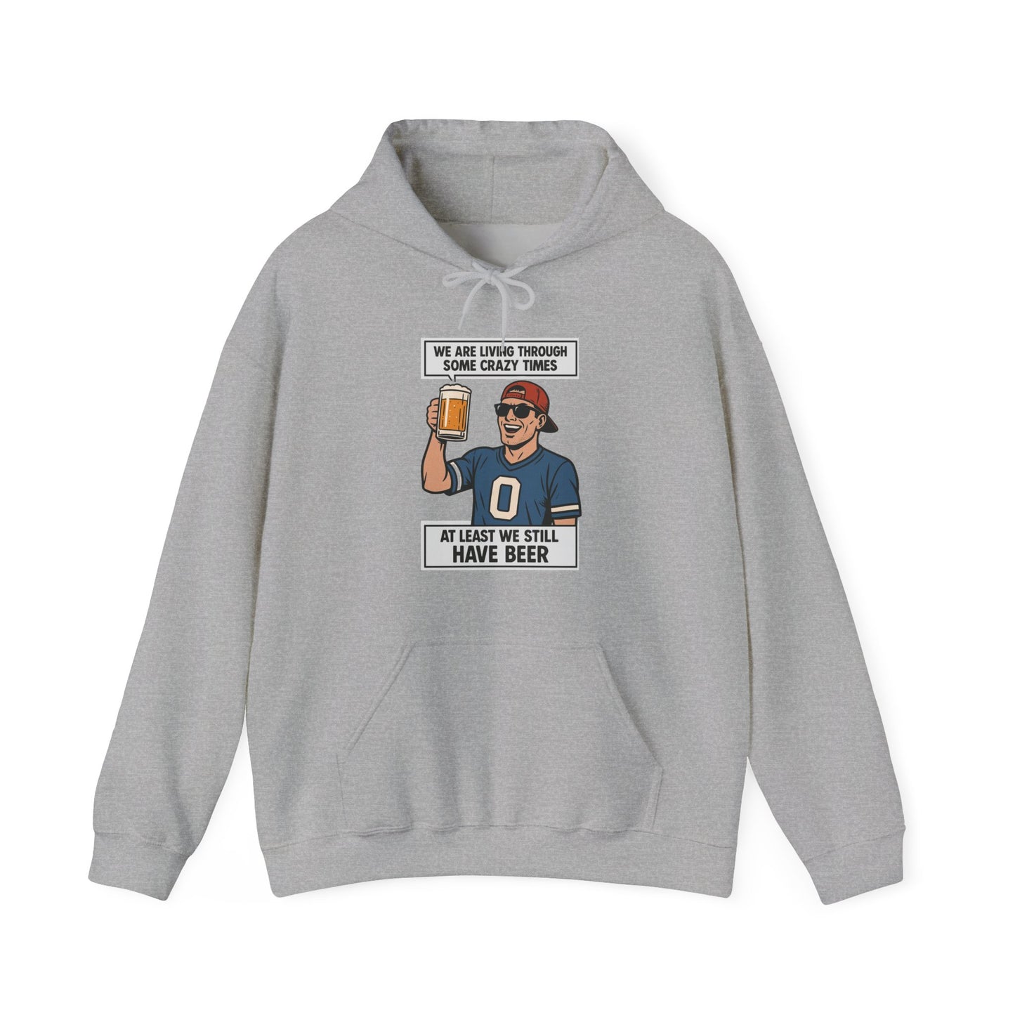 WE ARE LIVING THROUGH SOME CRAZY TIMES-AT LEAST WE STILL HAVE BEER -Unisex Heavy Blend Hooded Sweatshirt (VARIETY OF COLORS) "Beer Enthusiast Activated"