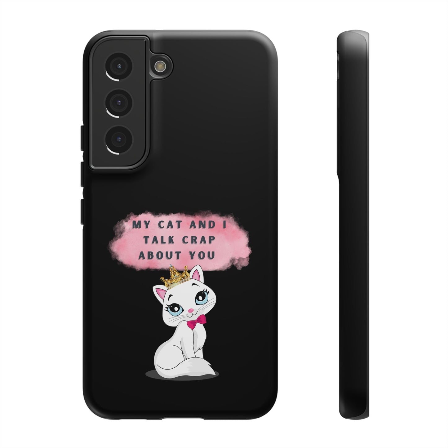 MY CAT AND I TALK CRAP -Tough Phone Cases - Fits Most Phone Sizes!! (BLACK) "When You're BFF With Your Cat"