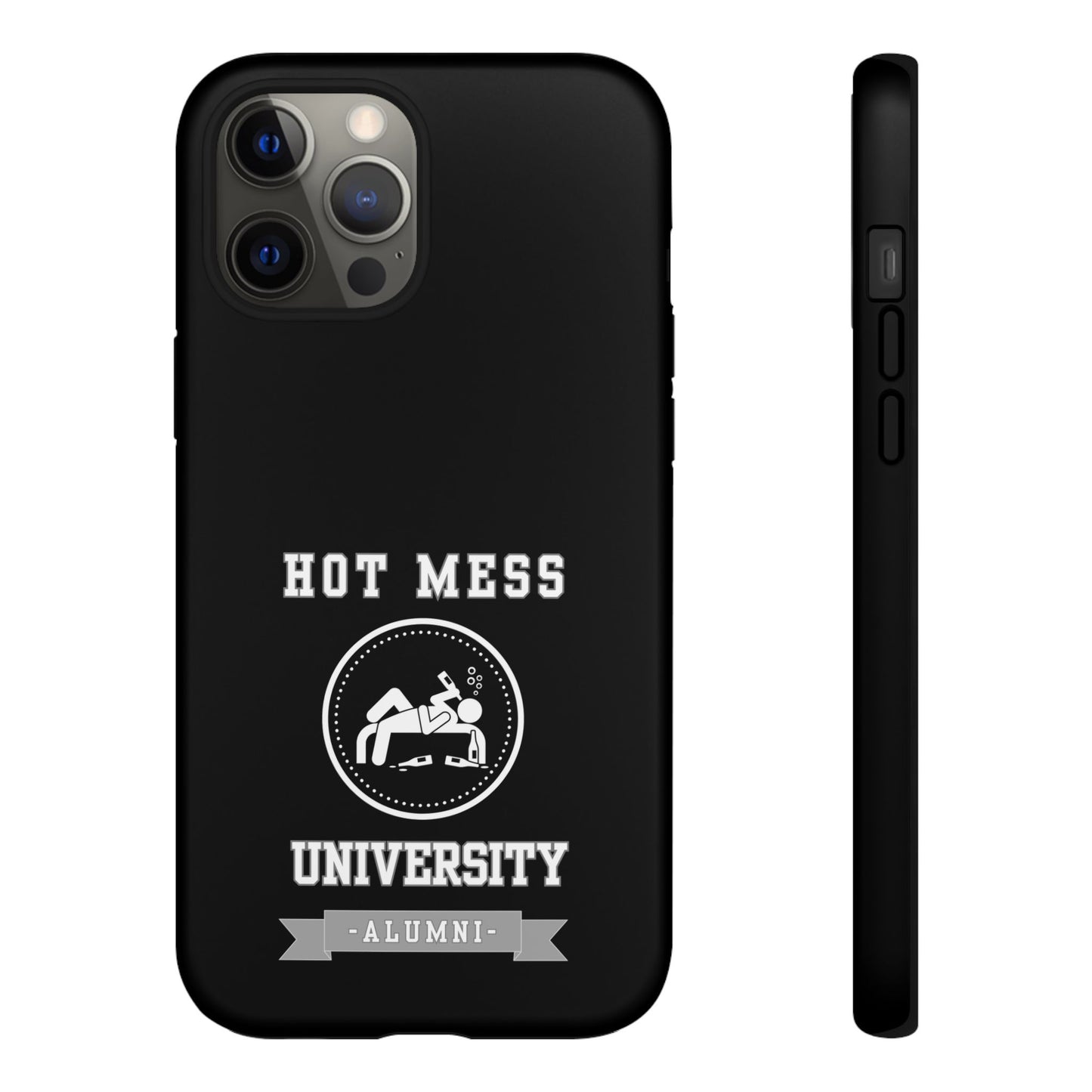 HOT MESS UNIVERSITY -Tough Phone Cases - Fits Most Phone Sizes!! (BLACK) "A+ In Phone Etiquette"