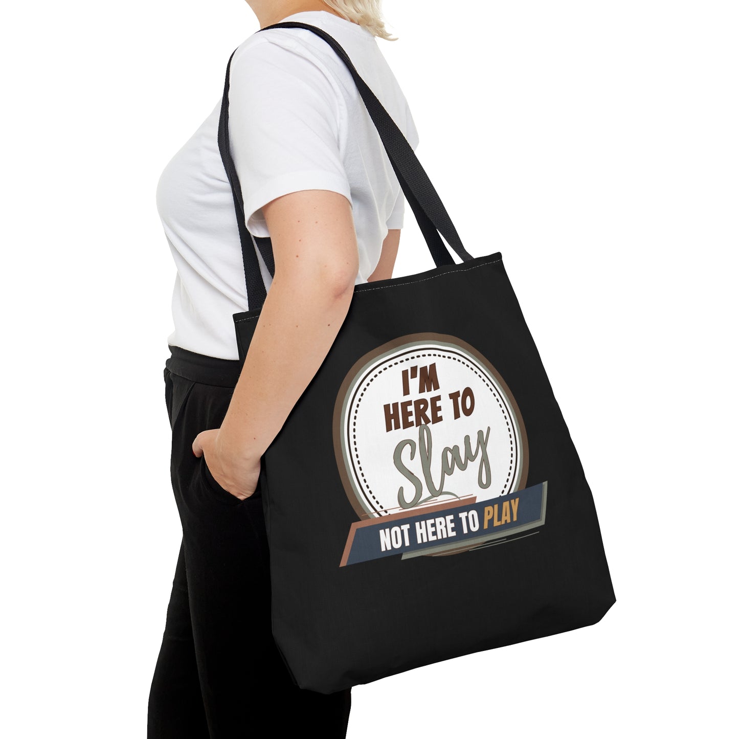 I'M HERE TO SLAY- NOT HERE TO PLAY- AOP Tote Bag-"Your Outfit’s Missing Piece? This Tote."